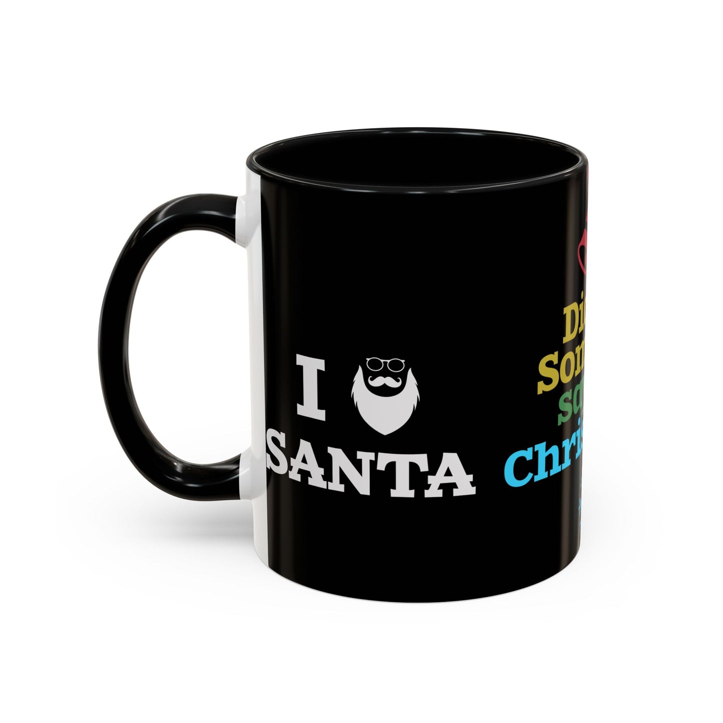 Did Somebody Say Christmas? - Accent Coffee Mug (11, 15oz)