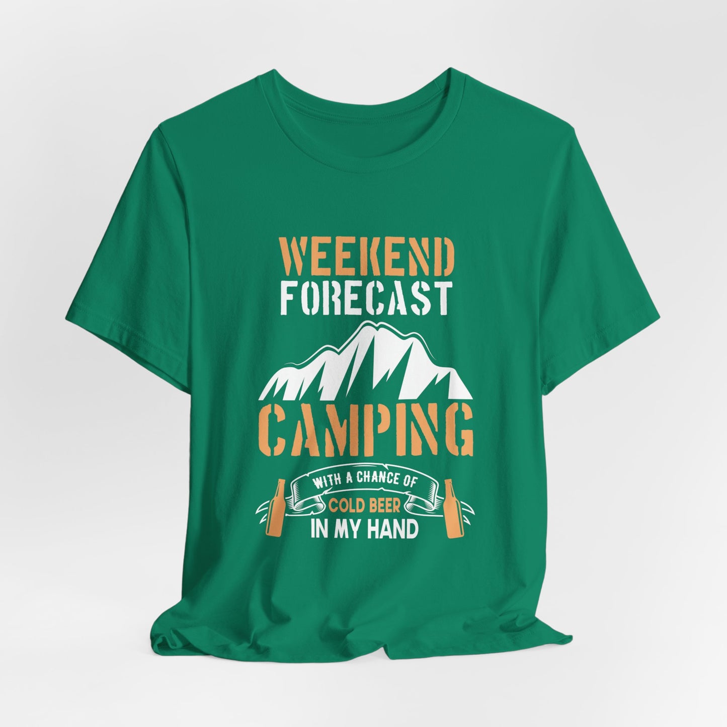 Camping: Weekend Forecast, Camping With A Chance Of Cold Beer In My Hand - Unisex Jersey Short Sleeve Tee