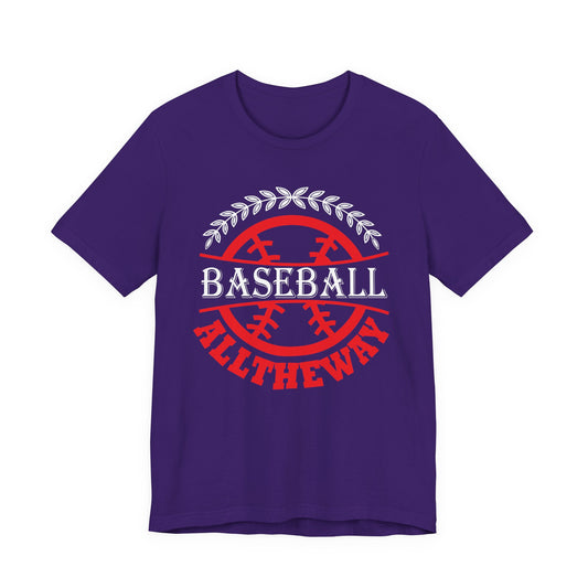 Baseball:  All The Way - Unisex Jersey Short Sleeve Tee - 13918