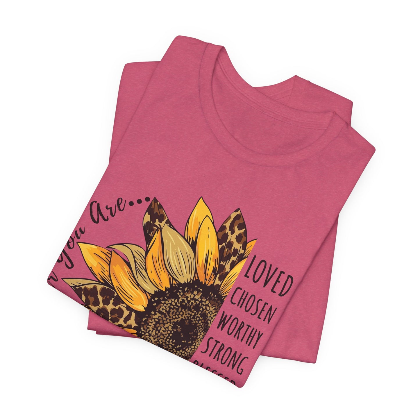 Sunflower Faith T-Shirt, “Remember You Are…” Inspirational Christian Tee - 14952