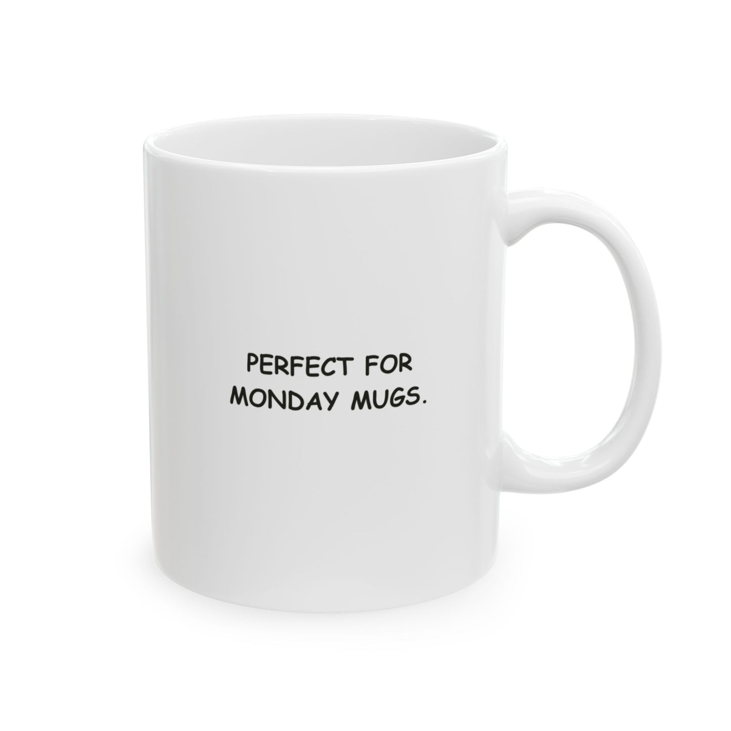 “Too early for this carry-on.”  (Perfect for Monday mugs.) Coffee Mug - 13927