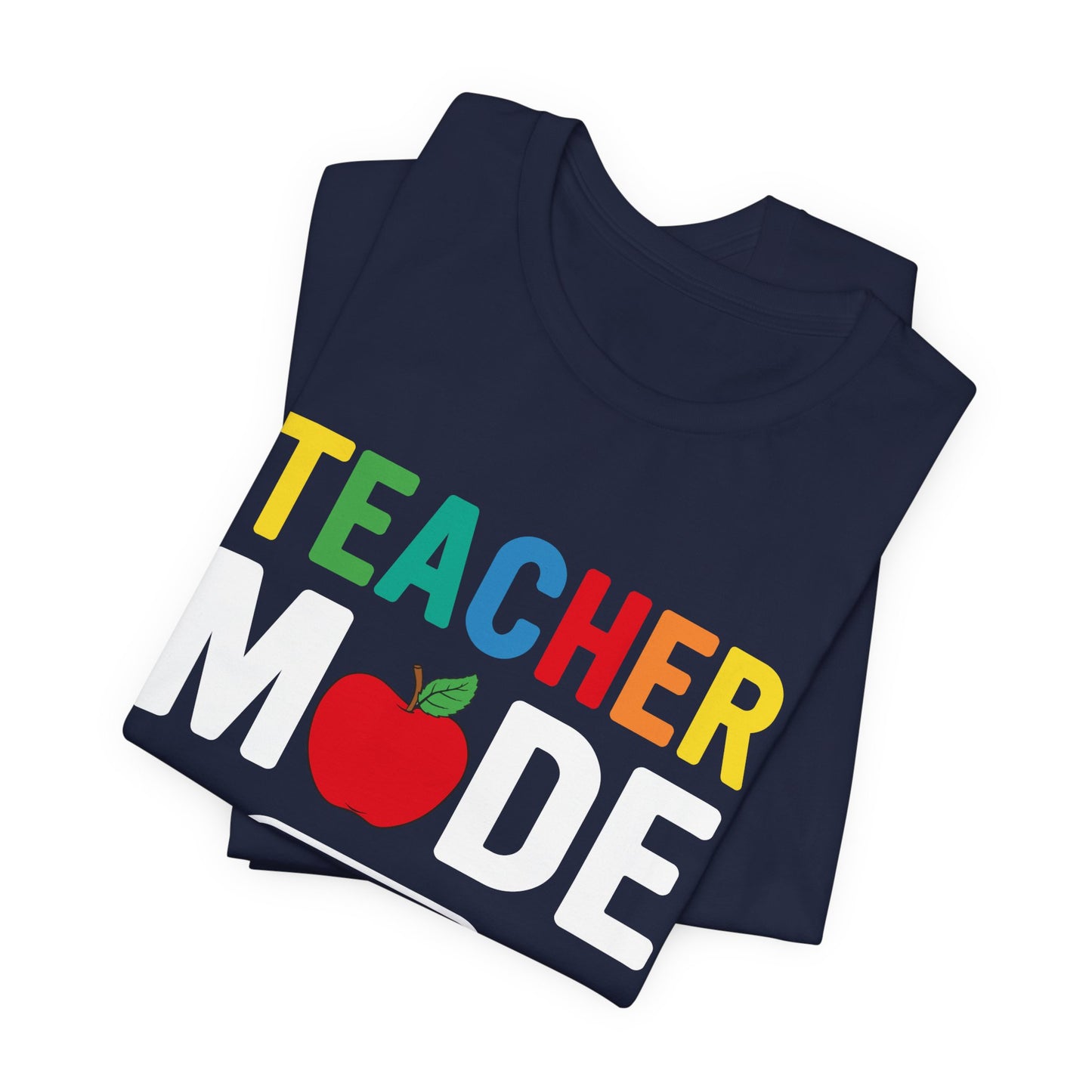 Teacher Mode Off - Unisex Jersey Short Sleeve Tee - 13472