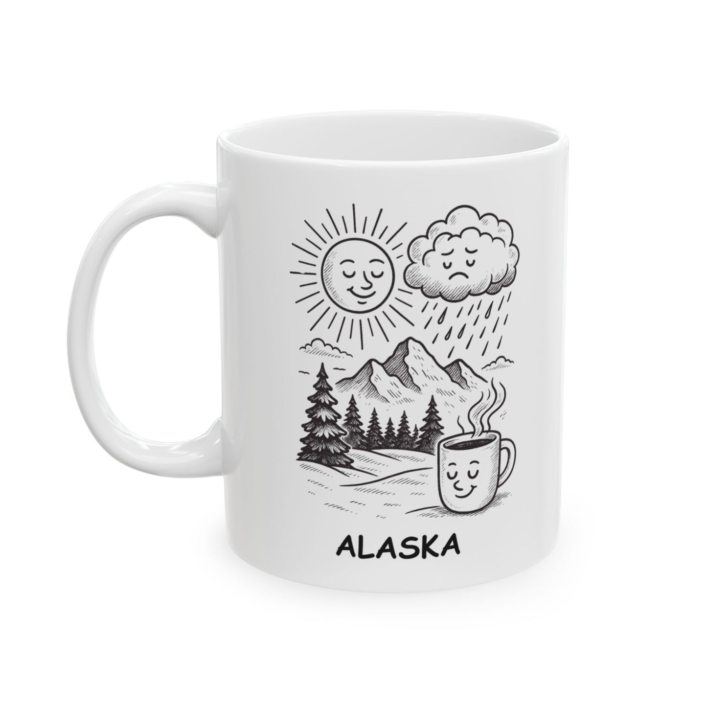 "Alaska: The place where the weather keeps you guessing and the coffee keeps you awake." Ceramic Mug - 13030