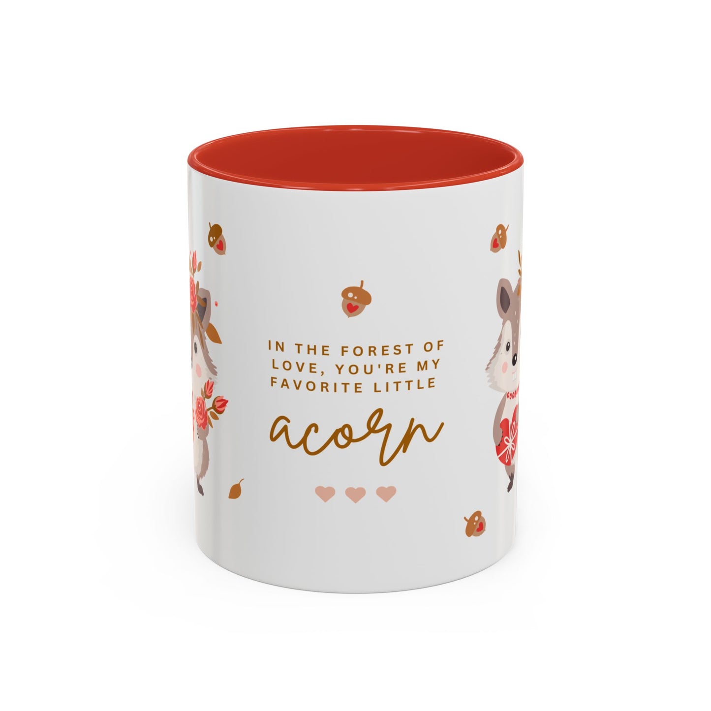 In The Forest Of Love, You're My Favorite Little Acorn - Accent Coffee Mug (11, 15oz) - 10858