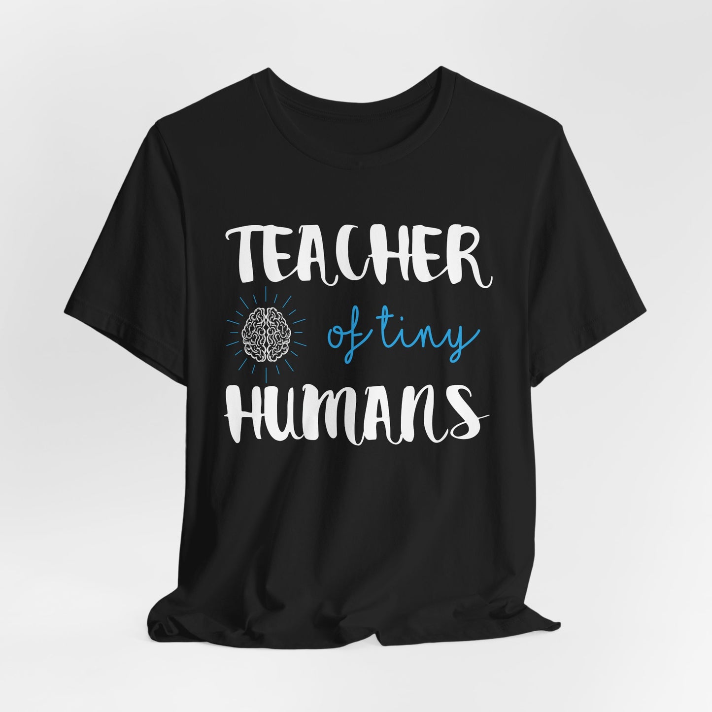 Teacher Of Tiny Humans - Unisex Jersey Short Sleeve Tee - 13419