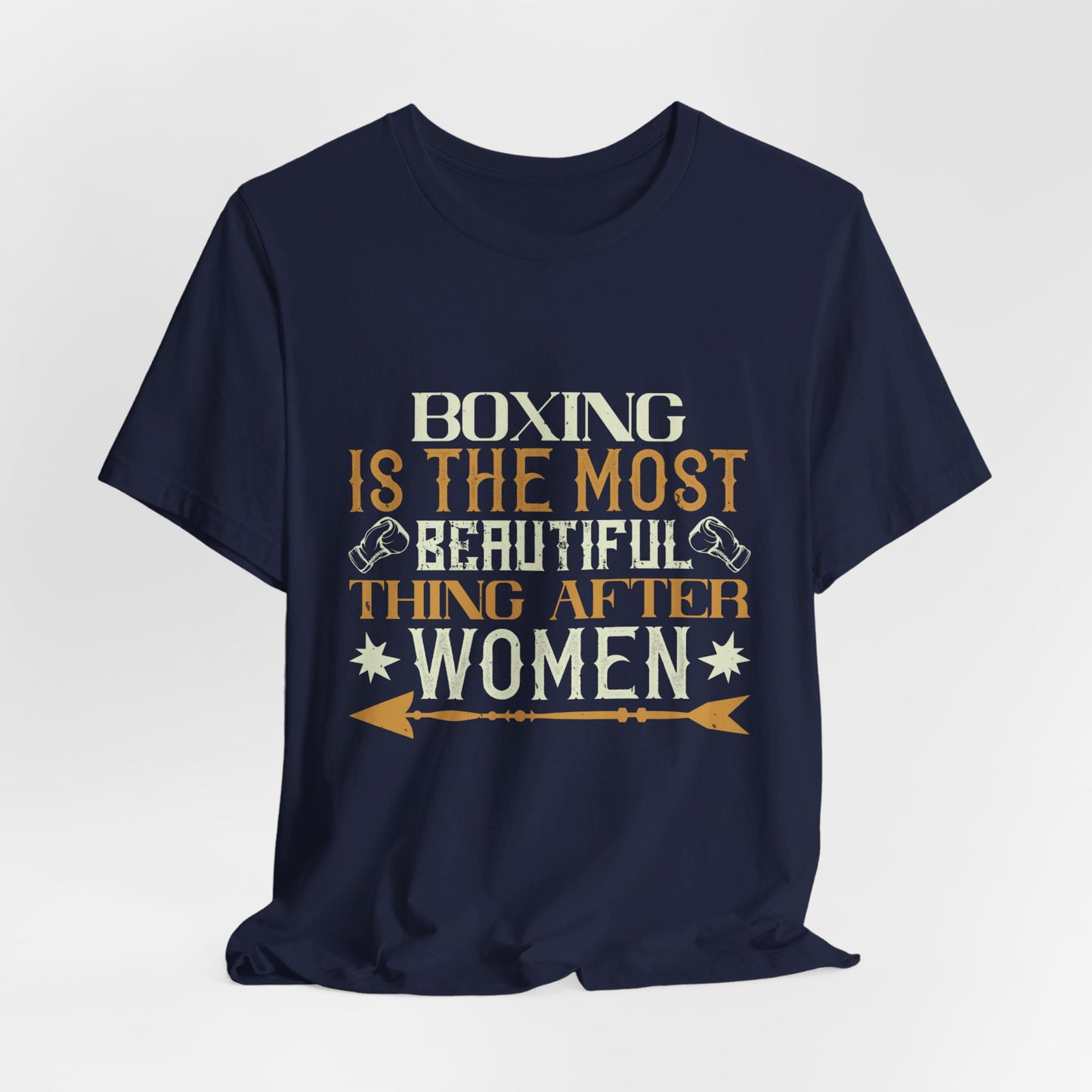 Boxing Is the Most Beautiful Thing After Women - Unisex Jersey Short Sleeve Tee