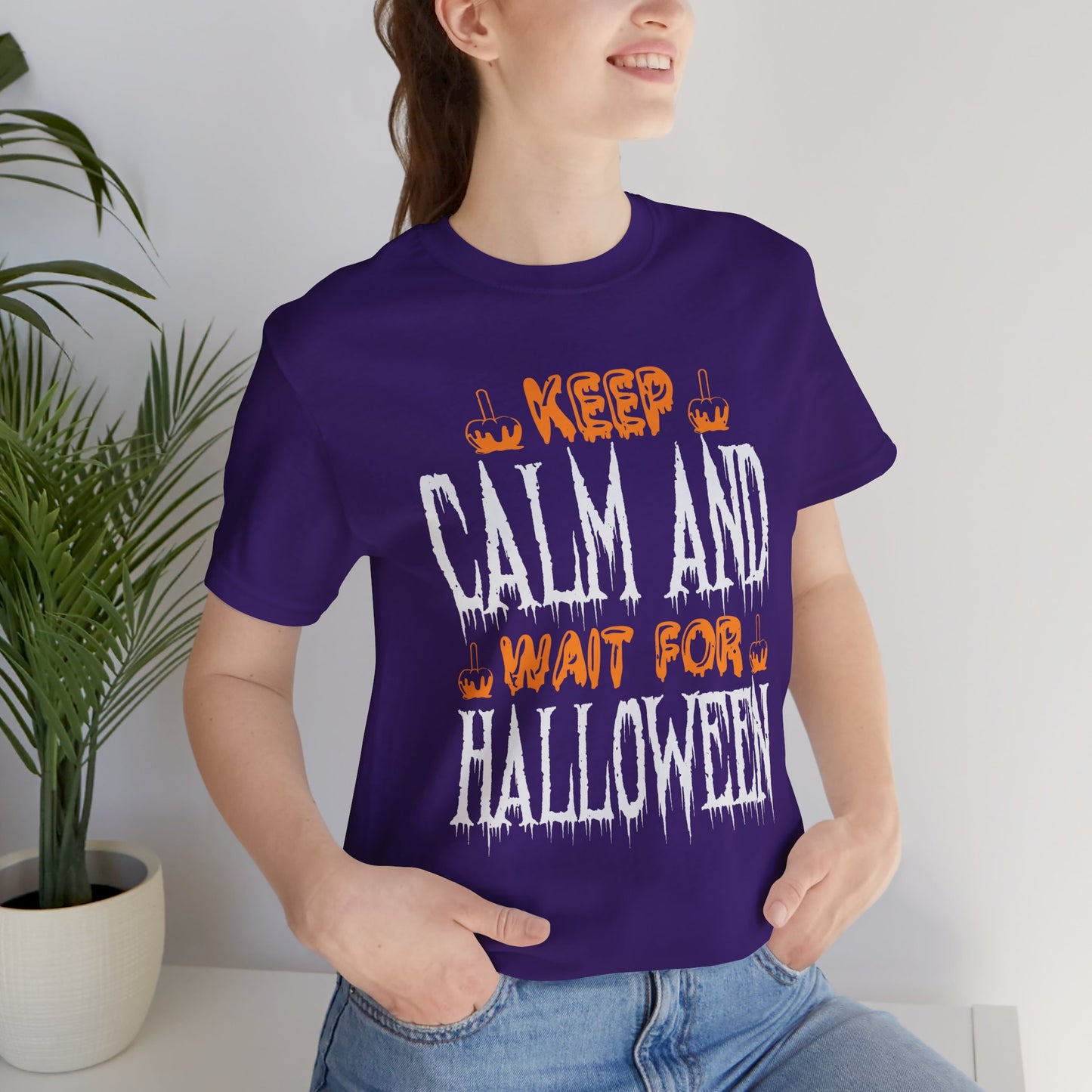 Keep Calm and Wait for Halloween - Unisex Jersey Short Sleeve Tee - 12480