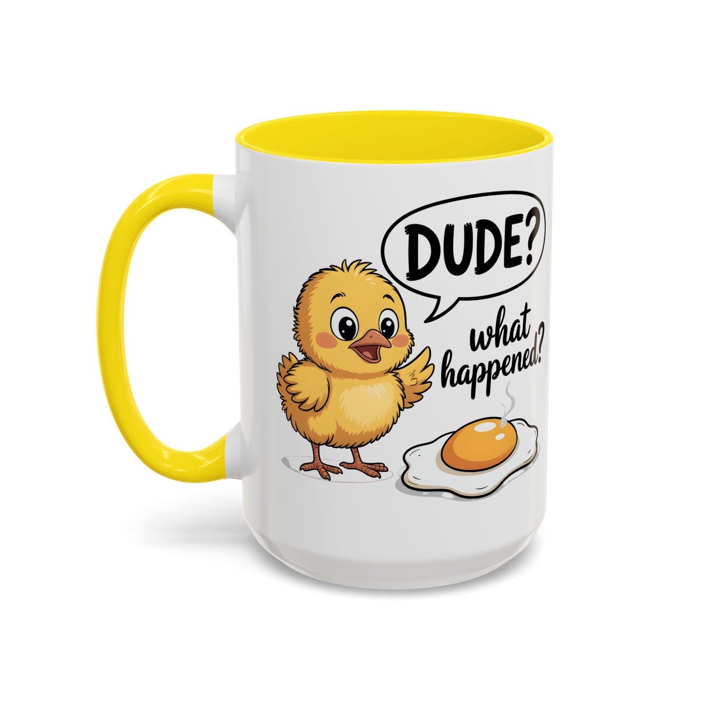 Funny Chick Egg Mug – “Dude What Happened?” Cute Breakfast Coffee Mug Gift - 14861