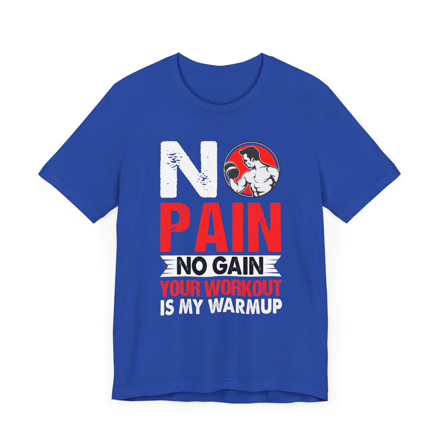 Gym: No Pain No Gain  - Unisex Jersey Short Sleeve Tee