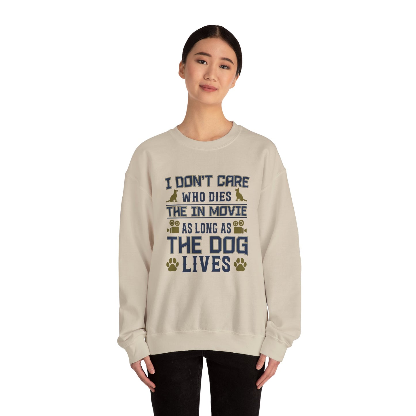 I Don't Care Who Dies In The Movie As Long As The Dog Lives - Unisex Heavy Blend™ Crewneck Sweatshirt