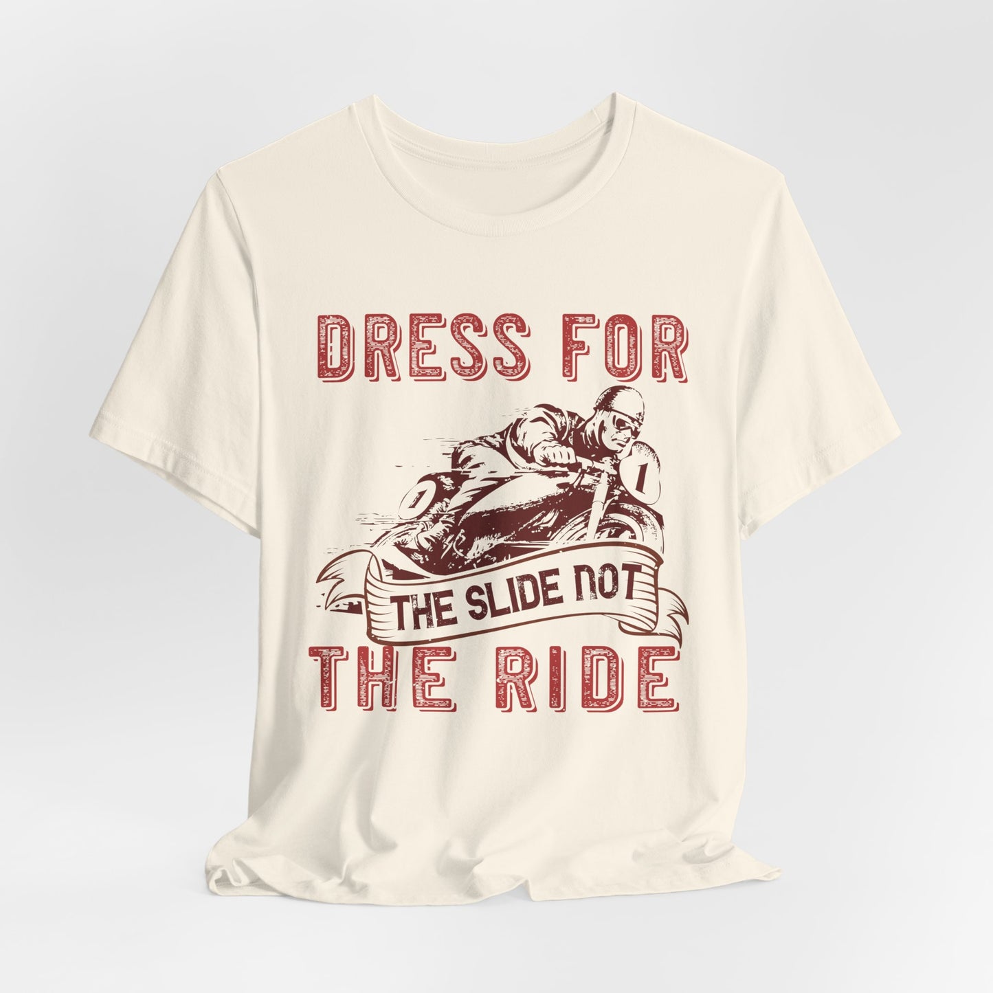 Dress for the Slide, Not the Ride - Unisex Jersey Short Sleeve Tee - 13682