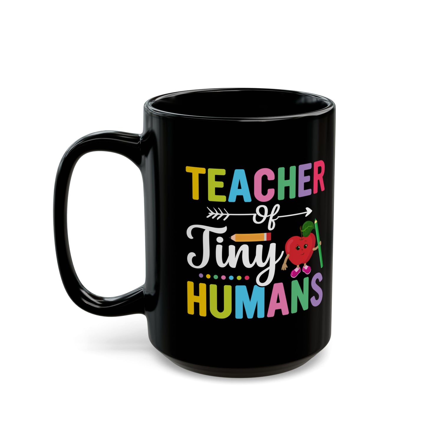 Teacher Of Tiny Humans - Black Mug (11oz, 15oz) - 13488