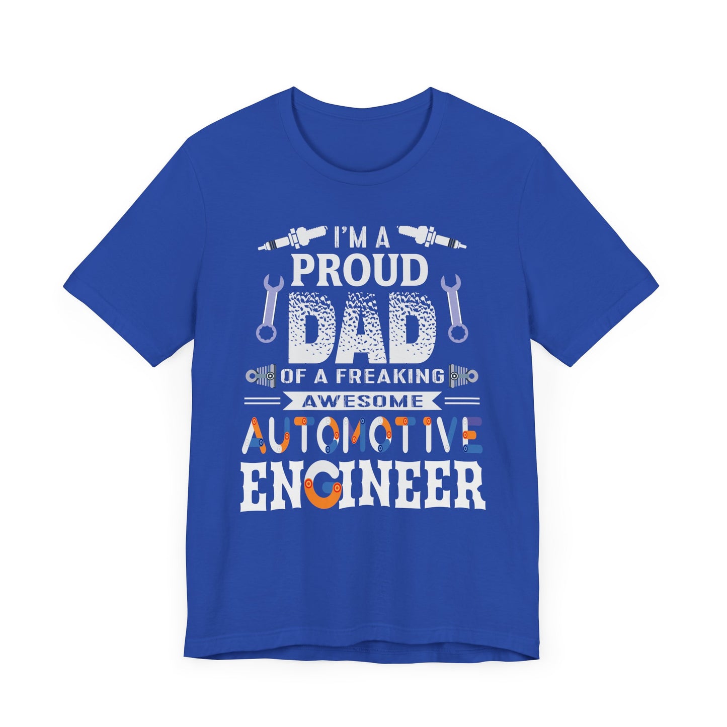 I'm A Proud Dad Of A Freaking Awesome Automotive Engineer - Jersey Short Sleeve Tee - 13583