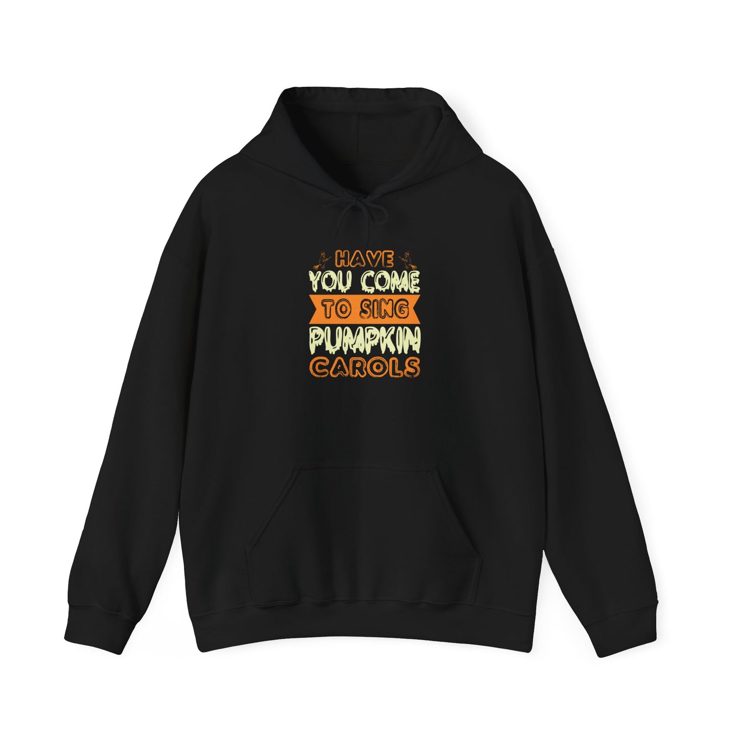 Have You Come to Sing Pumpkin Carols - Unisex Heavy Blend™ Hooded Sweatshirt