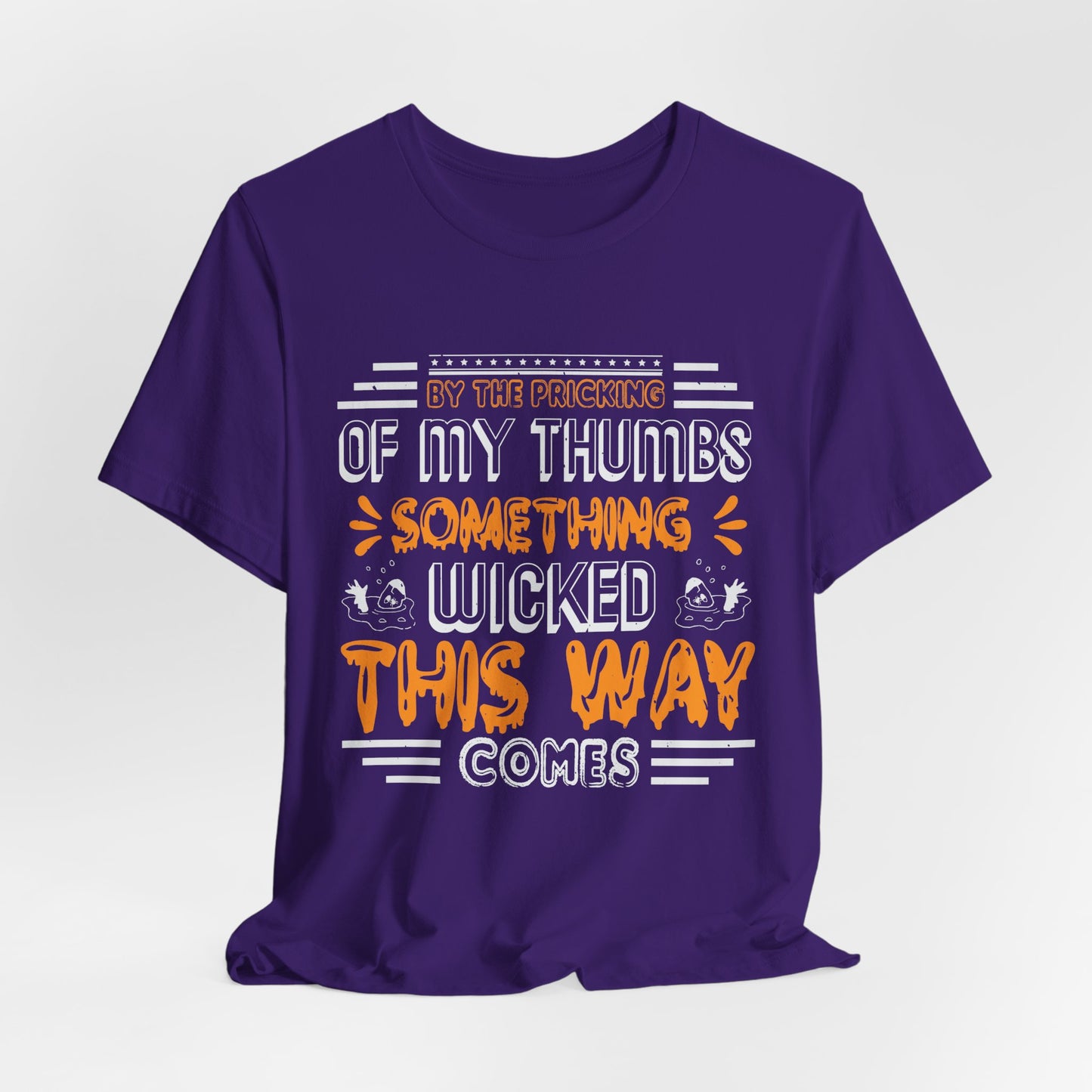 Halloween: By The Pricking Of My Thumbs Something Wicked This Way Comes - Unisex Jersey Short Sleeve Tee - 12653