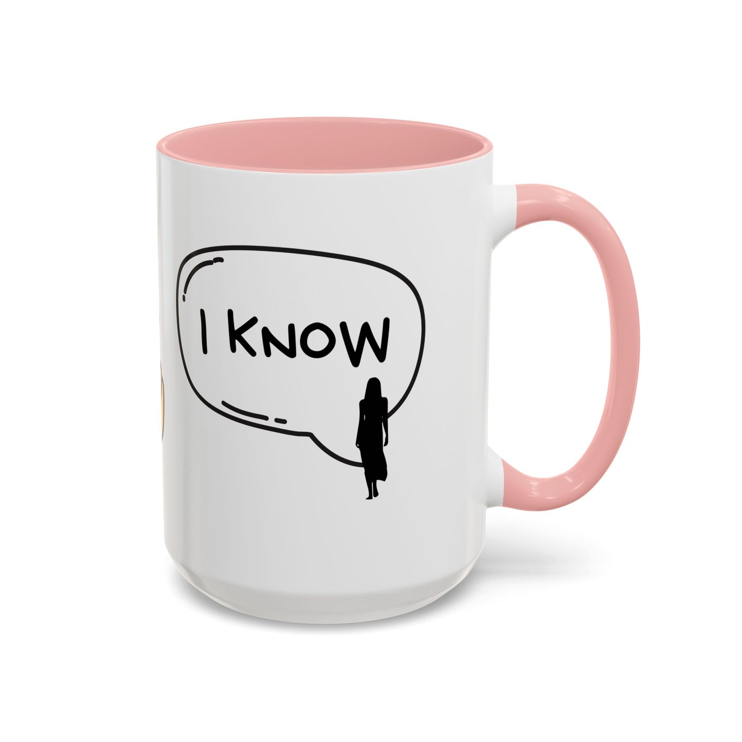 I Love You, I Know - Accent Coffee Mug (11, 15oz)