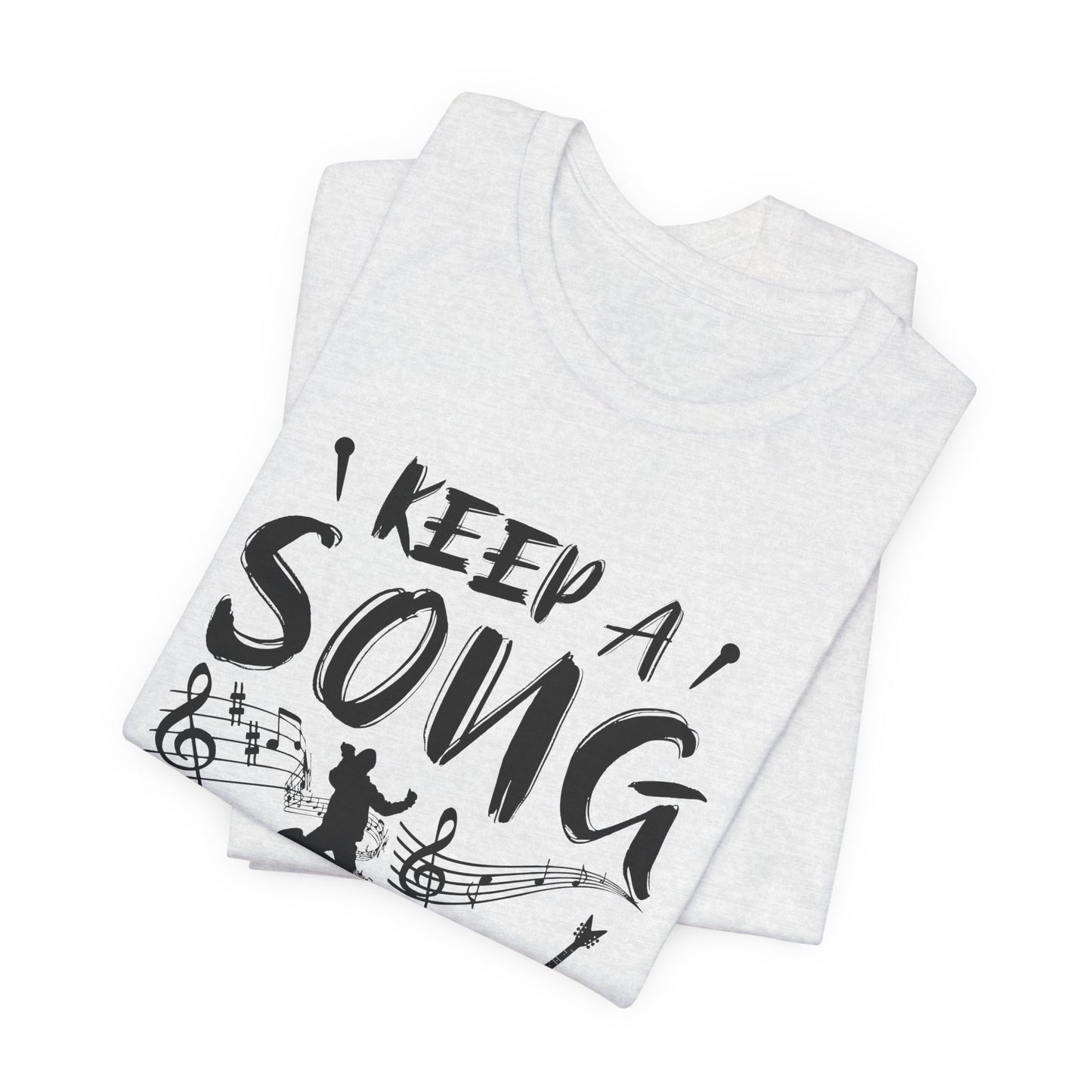 Keep A Song In Your Heart - Unisex Jersey Short Sleeve Tee