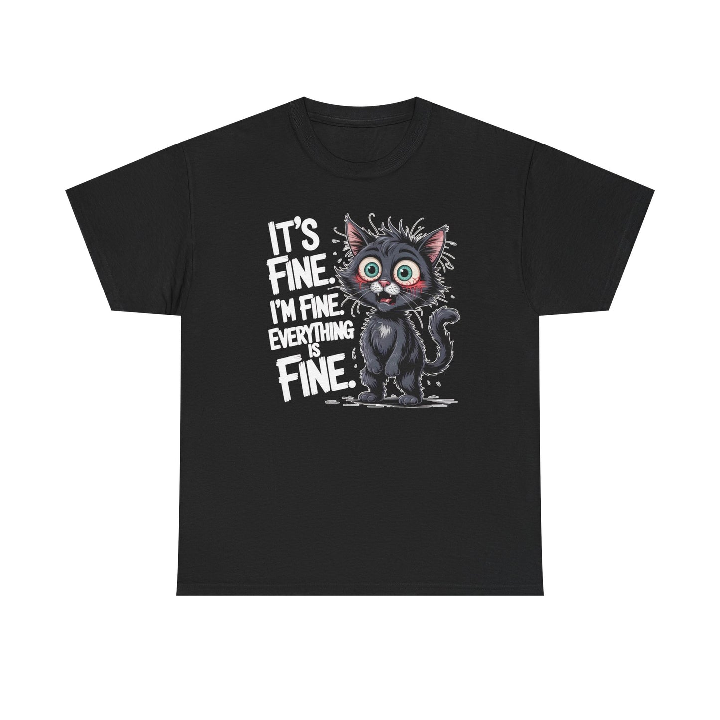 It’s Fine T-Shirt — Funny Black Cat Graphic Tee, “I’m Fine Everything Is Fine” Cat Lover Gift  - 14868