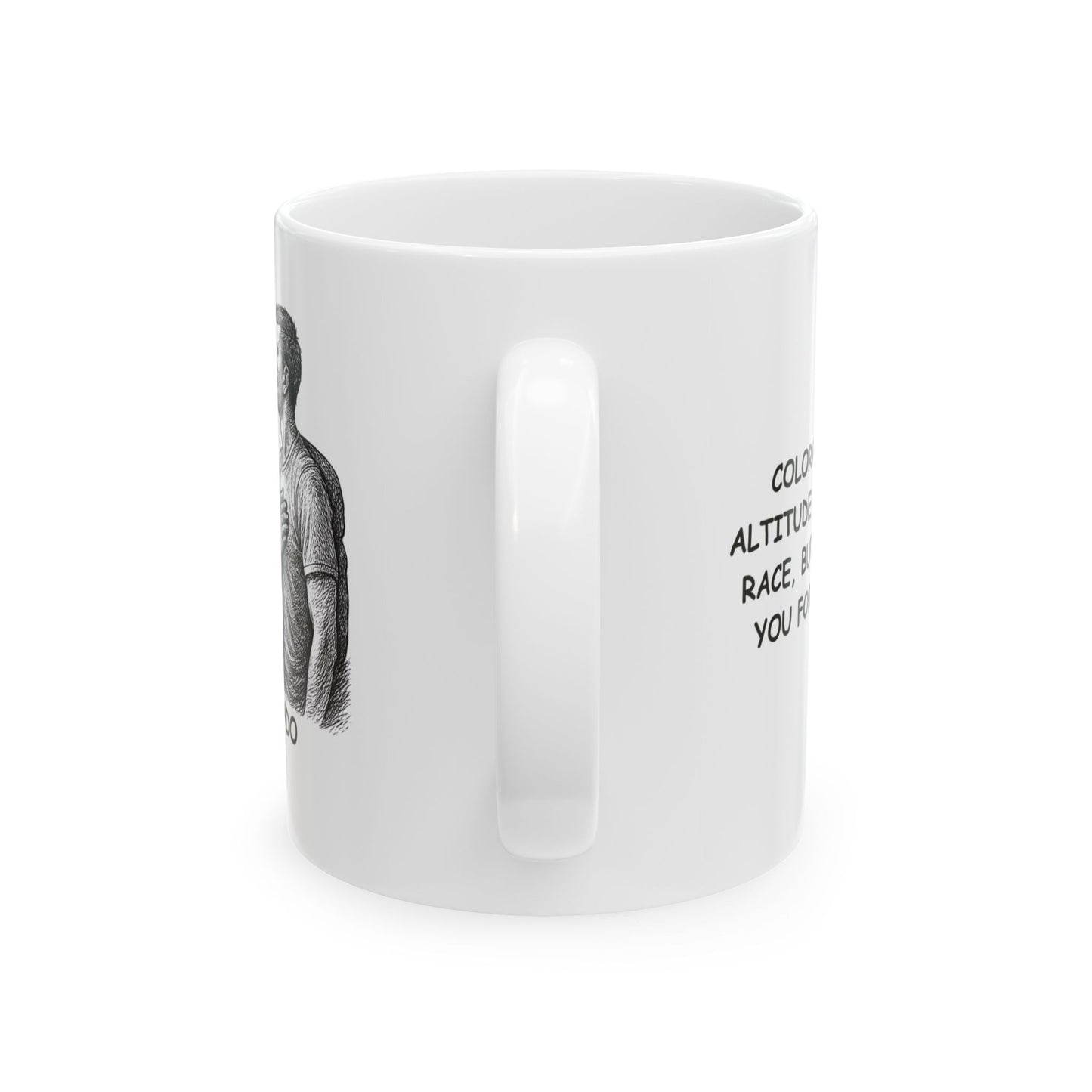 "Colorado: Where the altitude makes your heart race, but the view makes you forget to breathe." Ceramic Mug - 13501