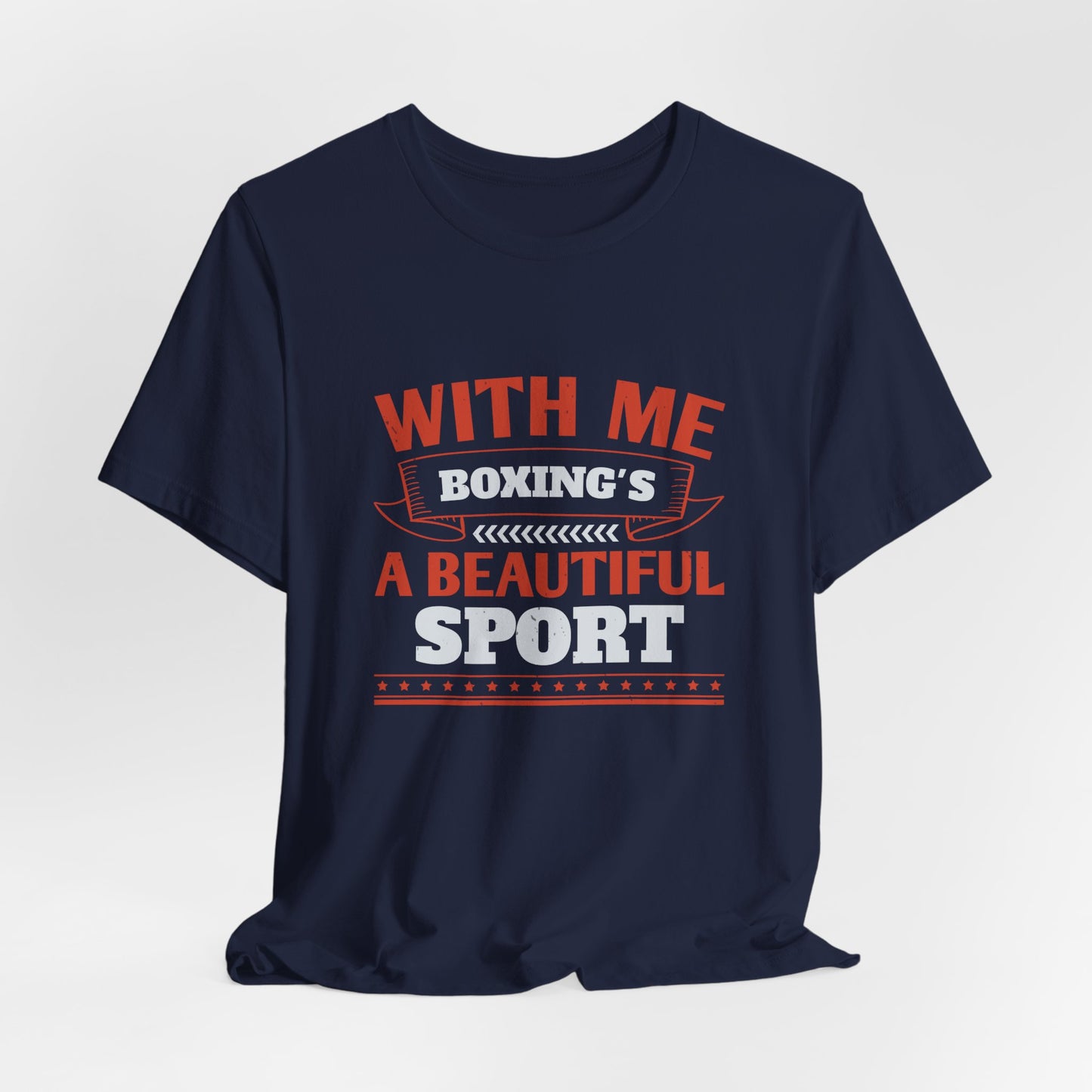 With Me, Boxing's a Beautiful Sport - Unisex Jersey Short Sleeve Tee - 11783
