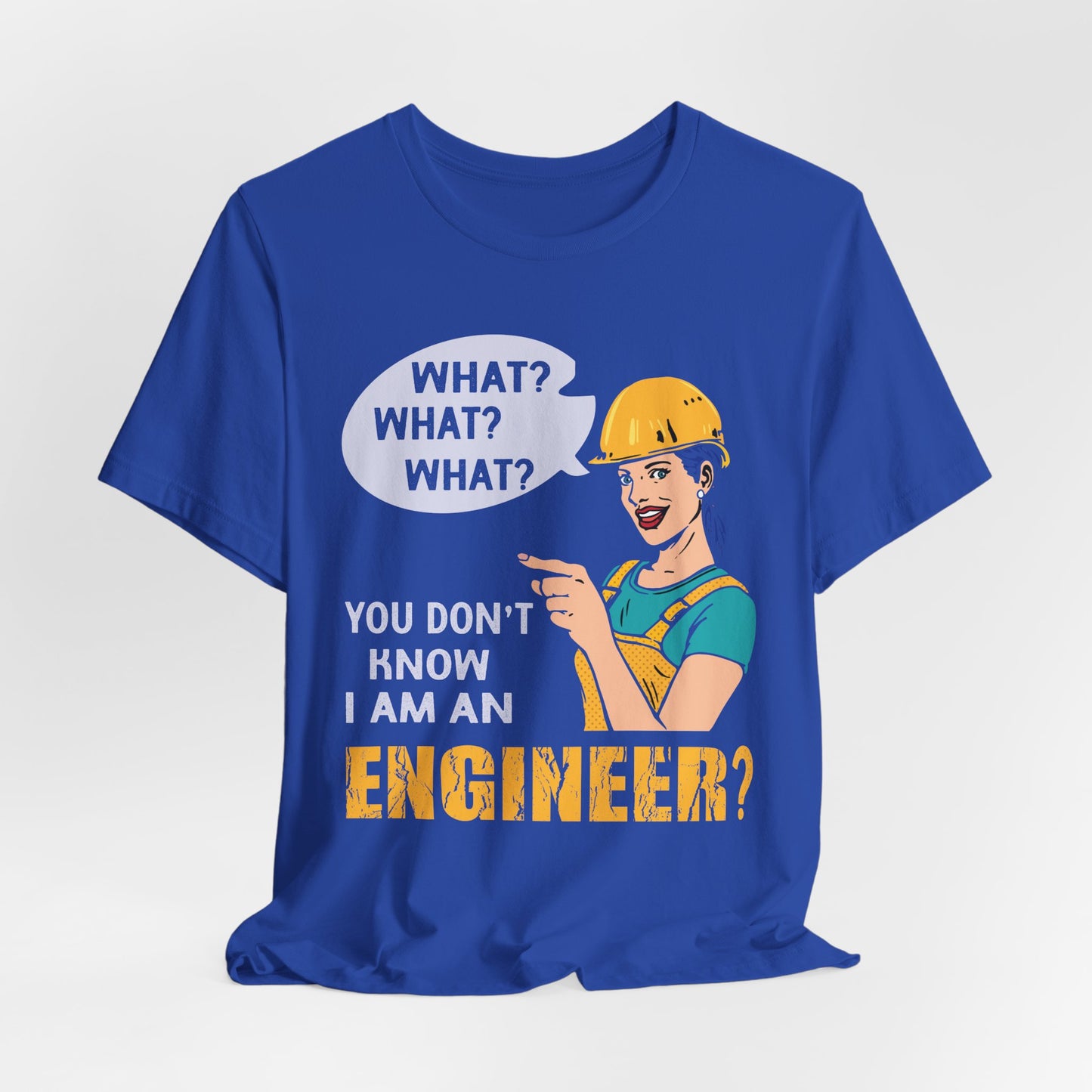What? You Don't Know I'm An Engineer? - Unisex Jersey Short Sleeve Tee - 13534