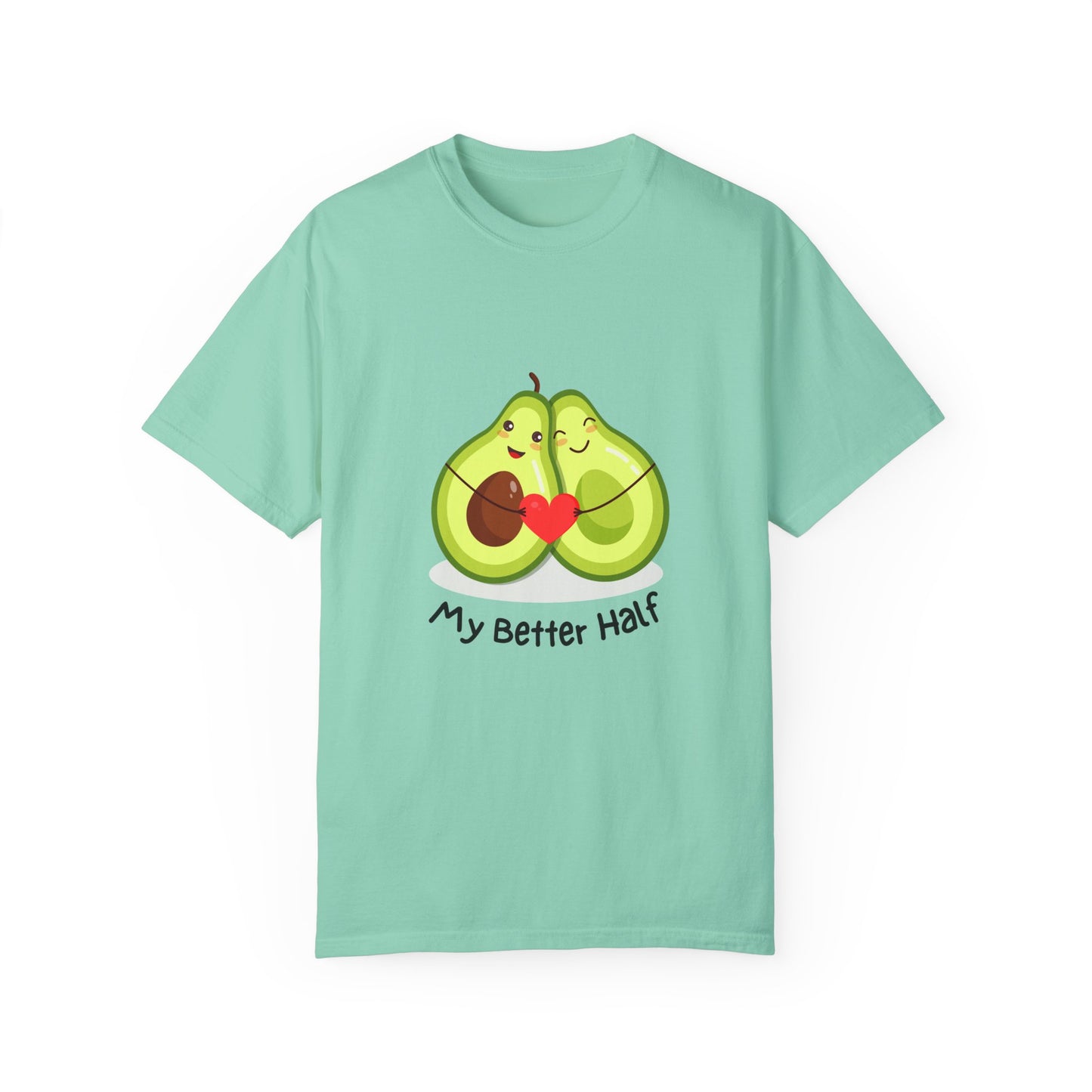 Avocado, My Better Half - Unisex Garment-Dyed T-shirt - 11360