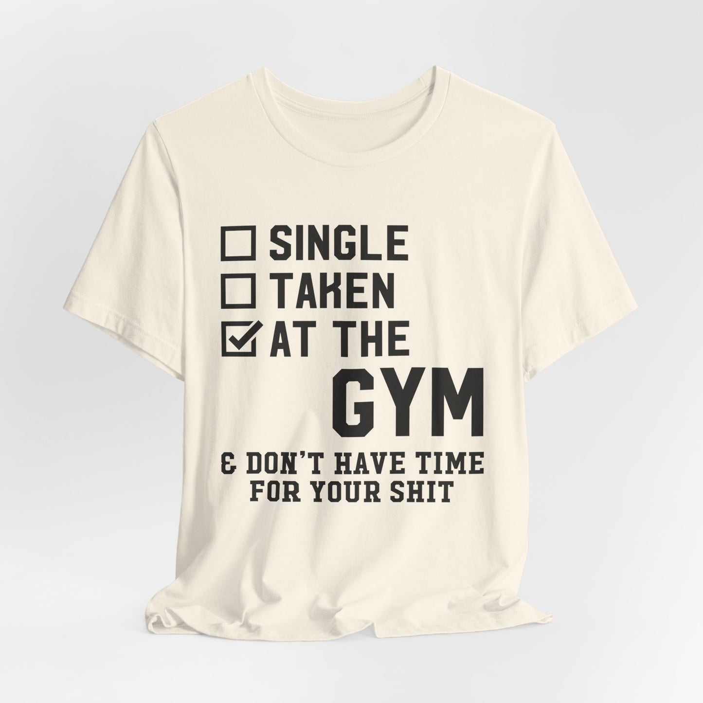 At the Gym & Don't Have Time  - Unisex Jersey Short Sleeve Tee