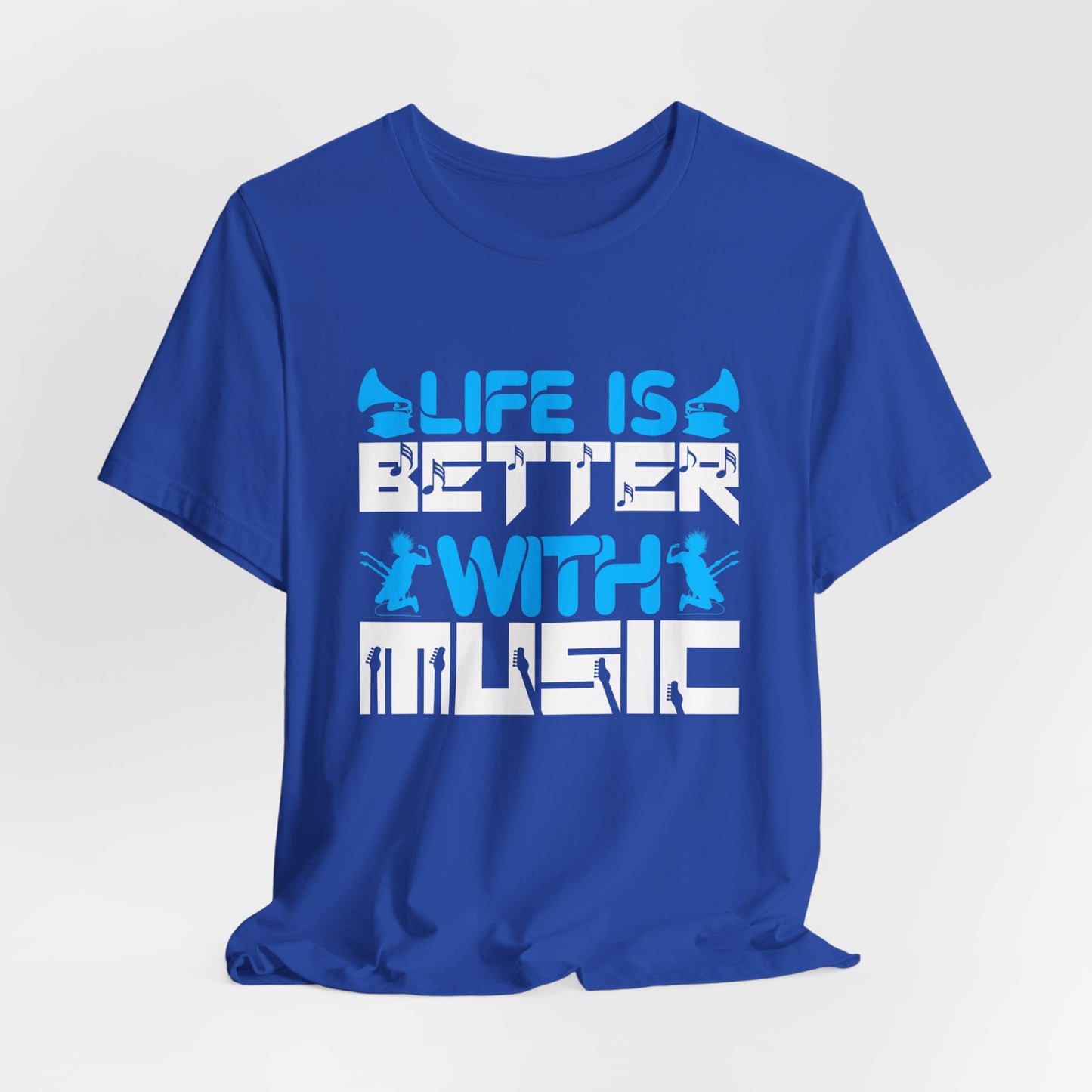 Life Is Better With Music - Unisex Jersey Short Sleeve Tee