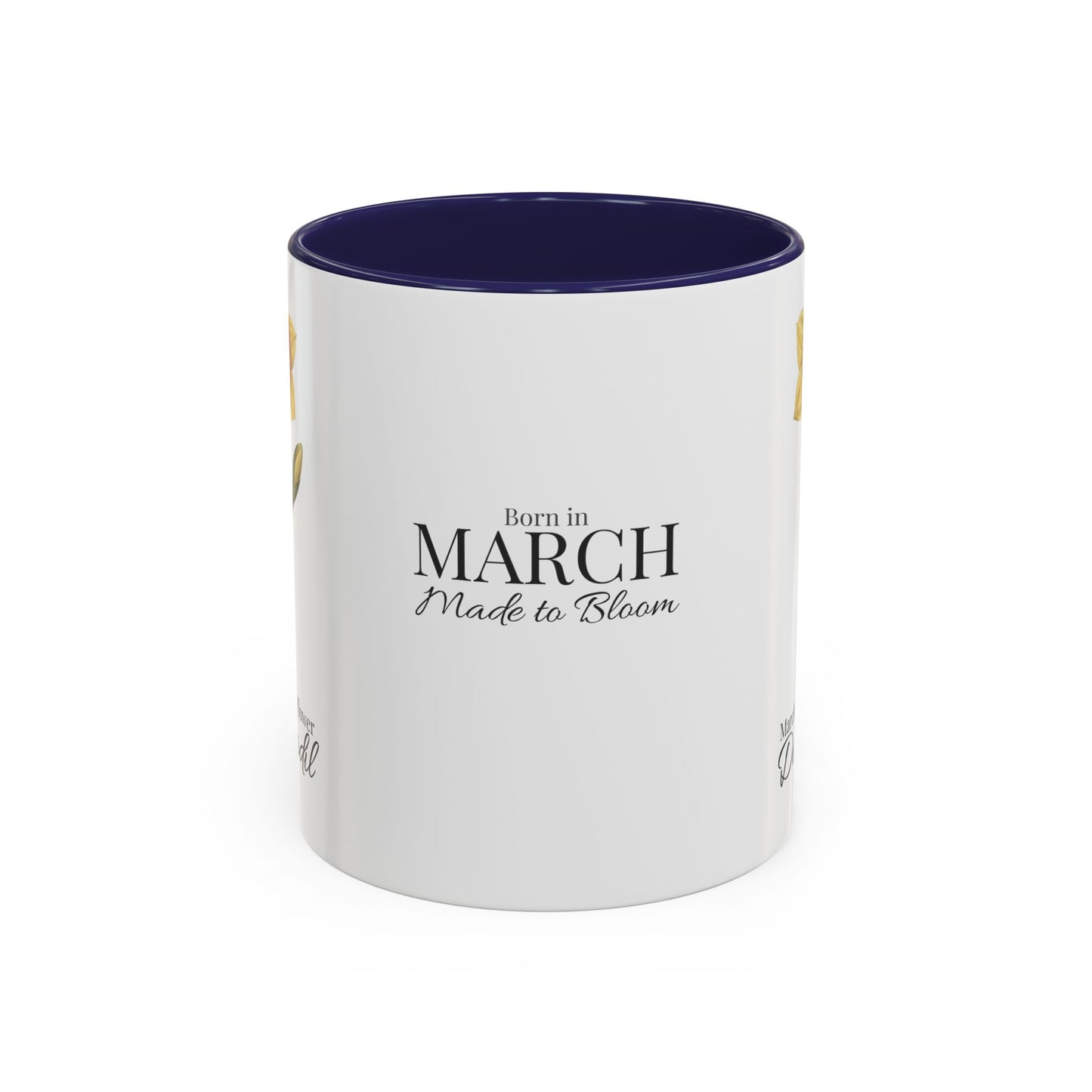 March Daffodil Coffee Mug – Born in March, Made to Bloom | March Birth Flower Gift - 14731