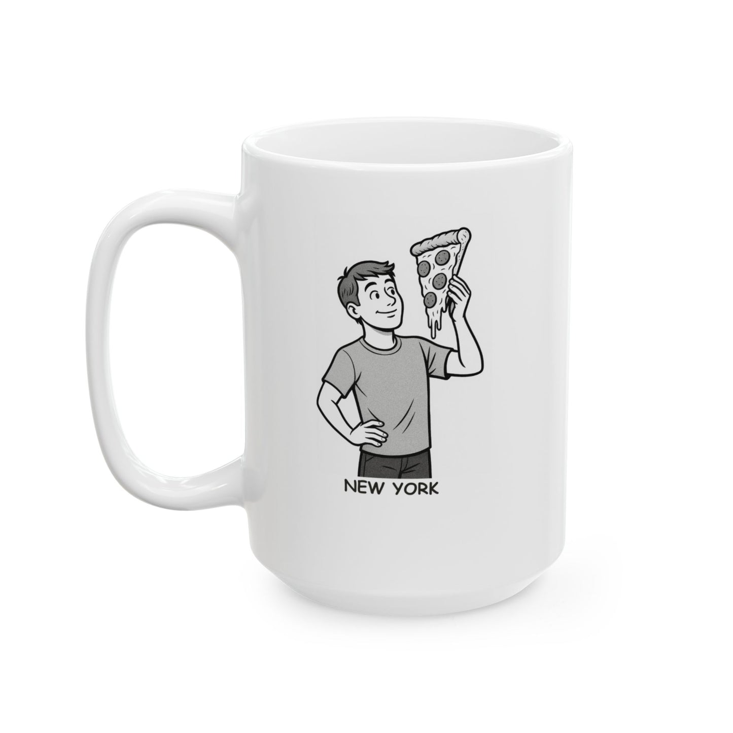 "New York: Where ‘room for improvement’ means getting a bigger pizza slice." Ceramic Mug - 12871