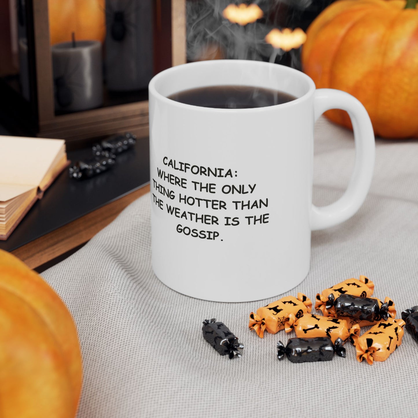 "California: where the only thing hotter than the weather is the gossip." Ceramic Mug - 12726