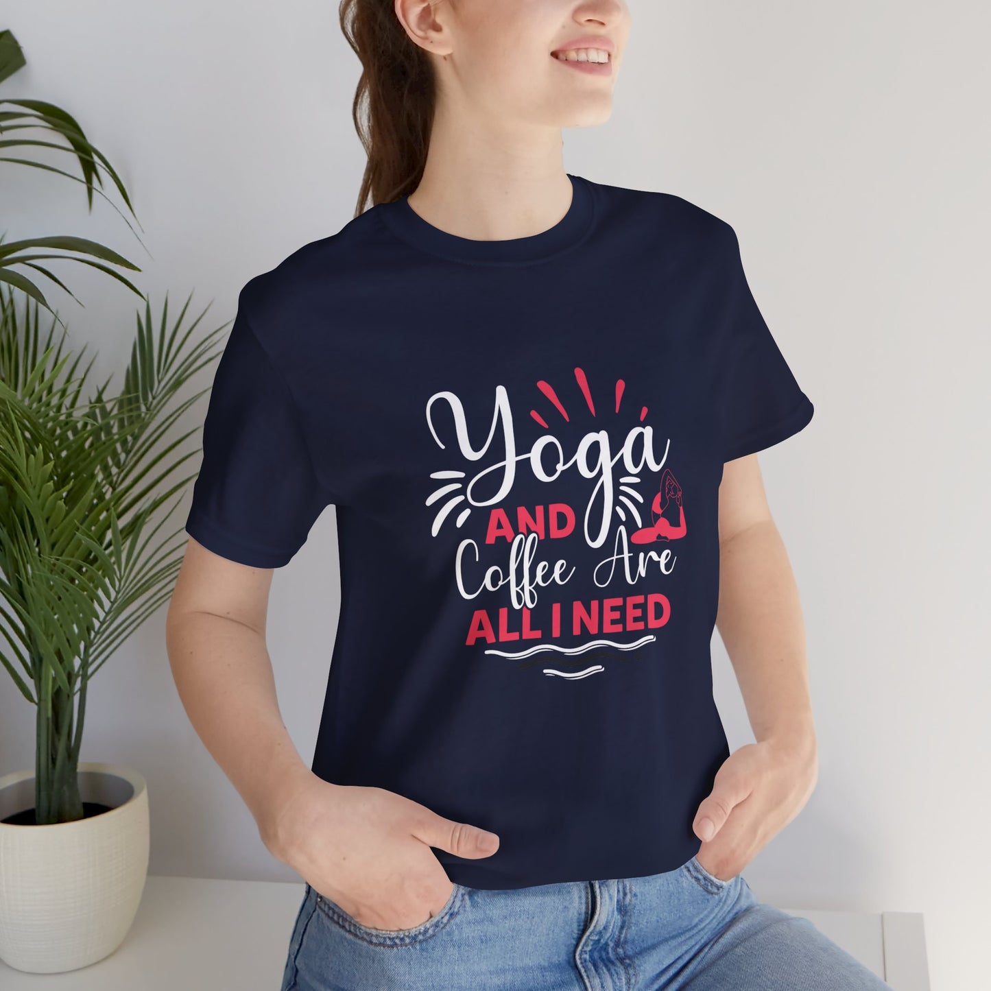 Yoga & Coffee Are All I Need - Unisex Jersey Short Sleeve Tee