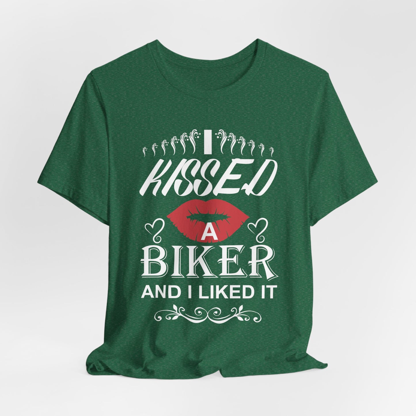 I Kissed A Biker and I Liked It - Unisex Jersey Short Sleeve Tee