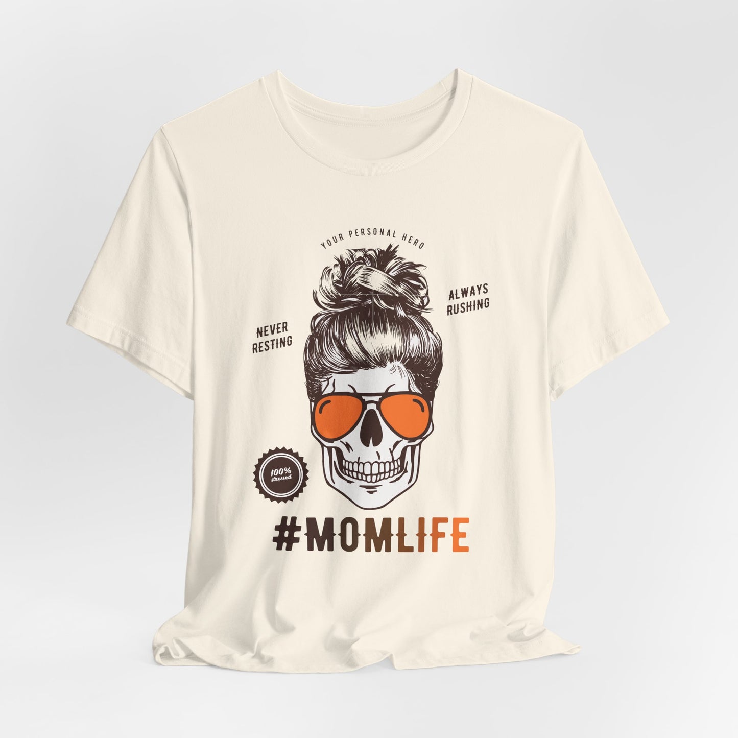 Your Personal Hero, Never Resting, Always Pushing, Momlife - Unisex Jersey Short Sleeve Tee - 12969