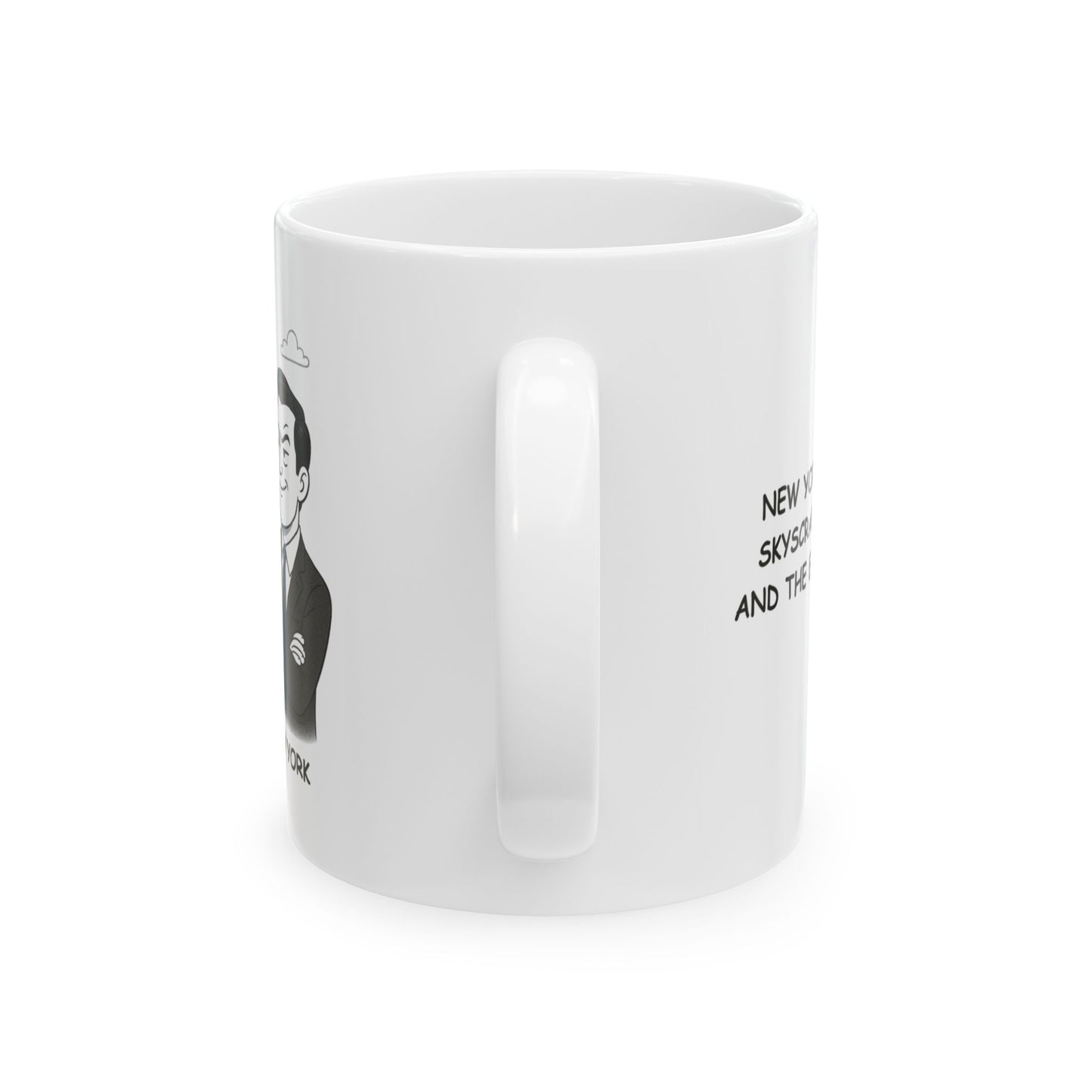 "New York: Where the skyscrapers are tall, and the egos are taller." Ceramic Mug - 11oz & 15oz - 12831