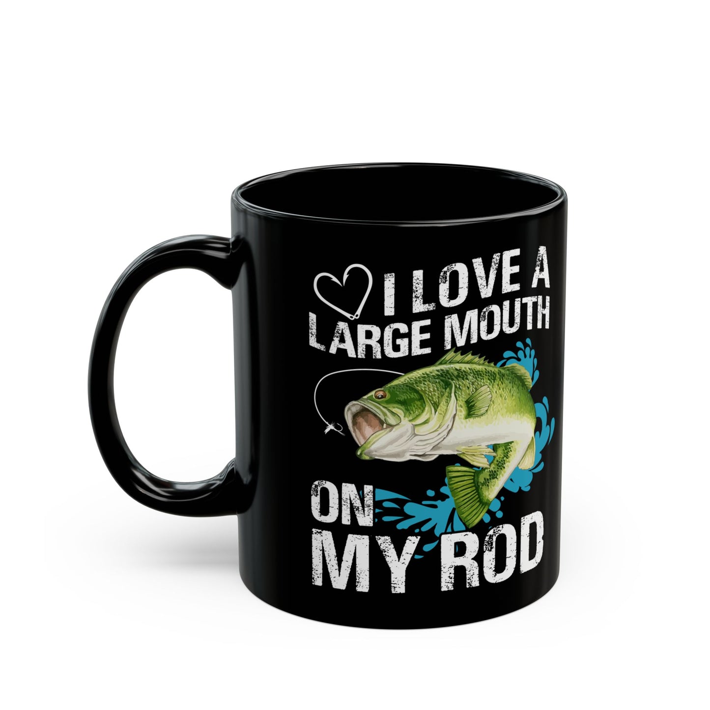 I Love A Large Mouth On My Rod - Black Mug (11oz, 15oz) - 14094