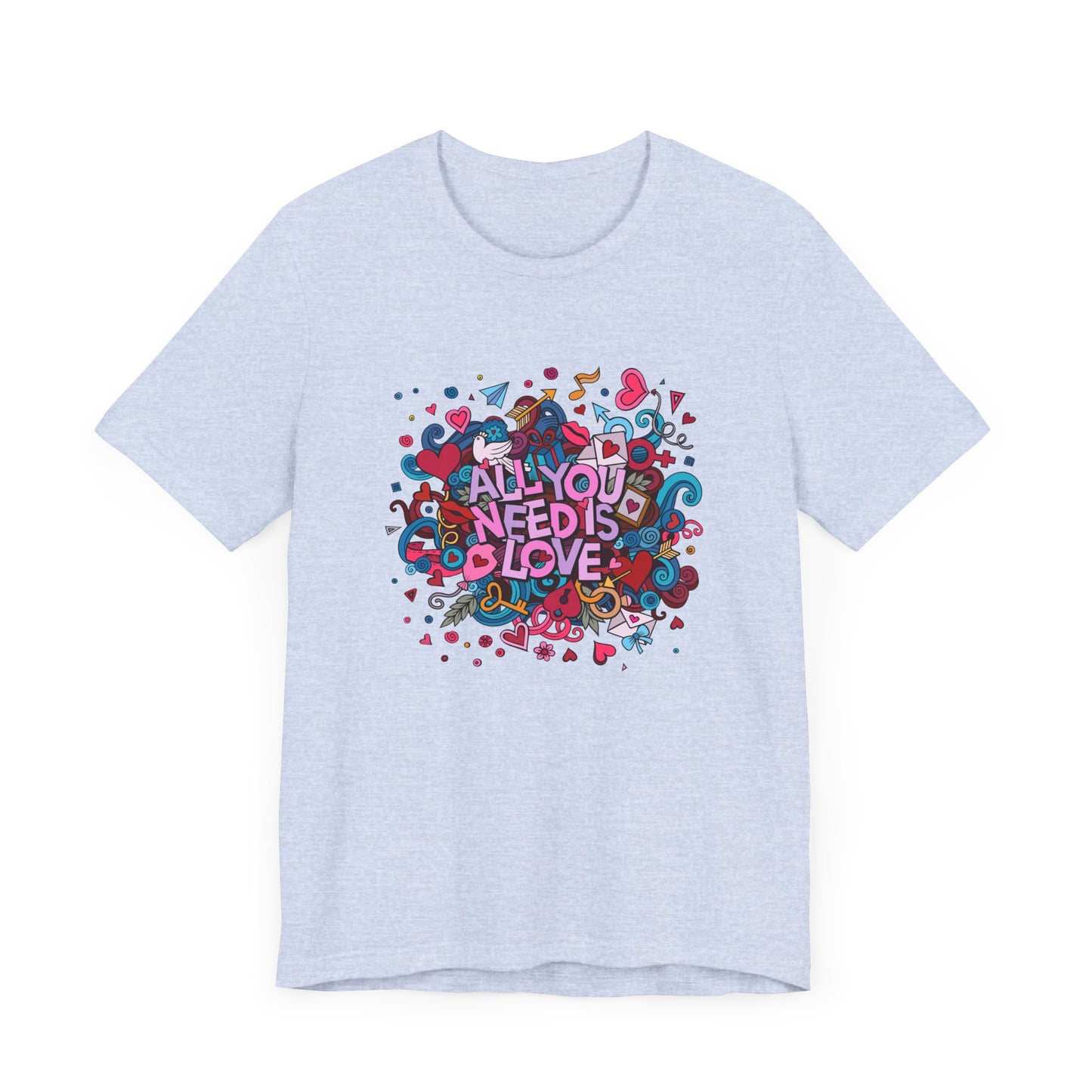 All You Need is Love - Unisex Jersey Short Sleeve Tee - 11446