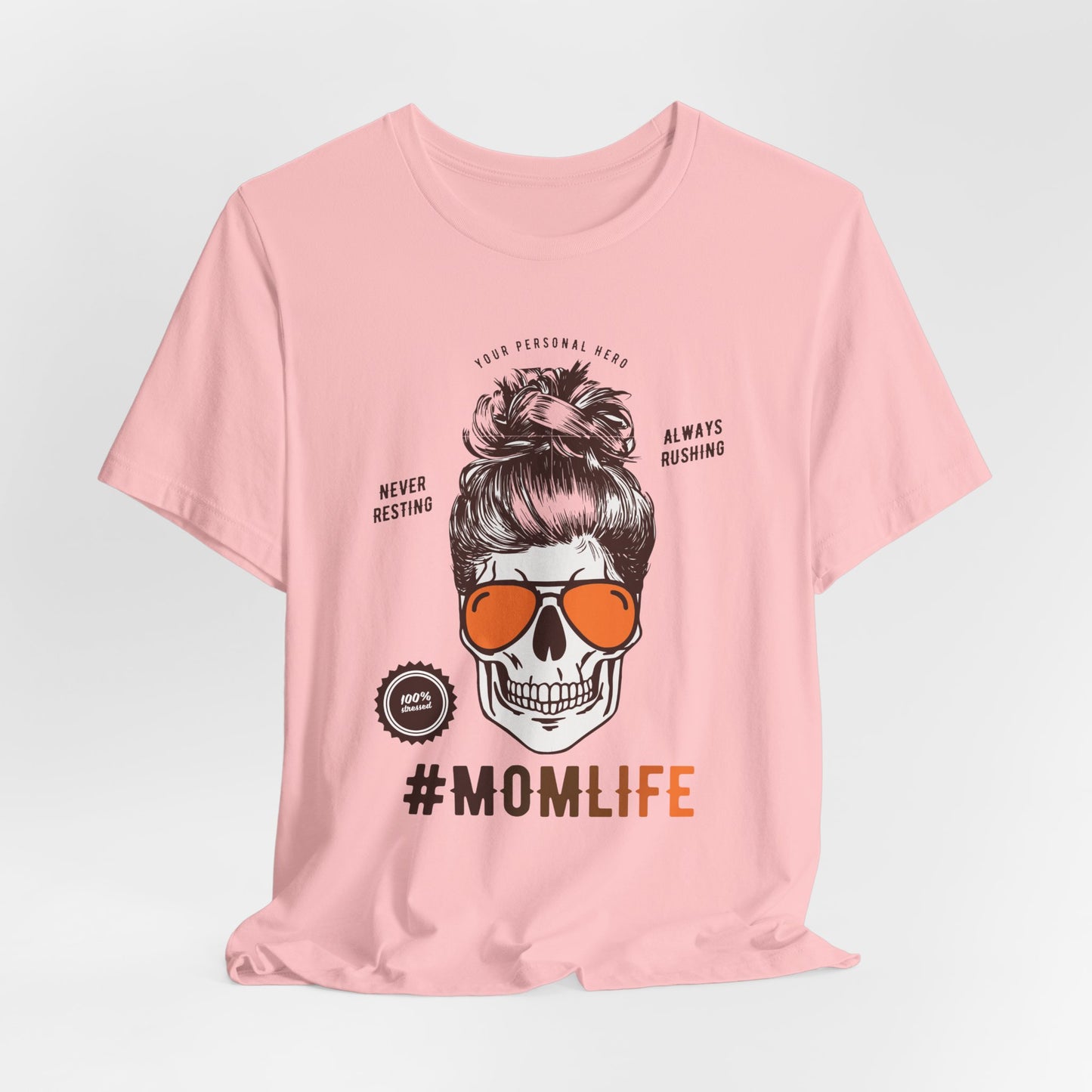 Your Personal Hero, Never Resting, Always Pushing, Momlife - Unisex Jersey Short Sleeve Tee - 12969