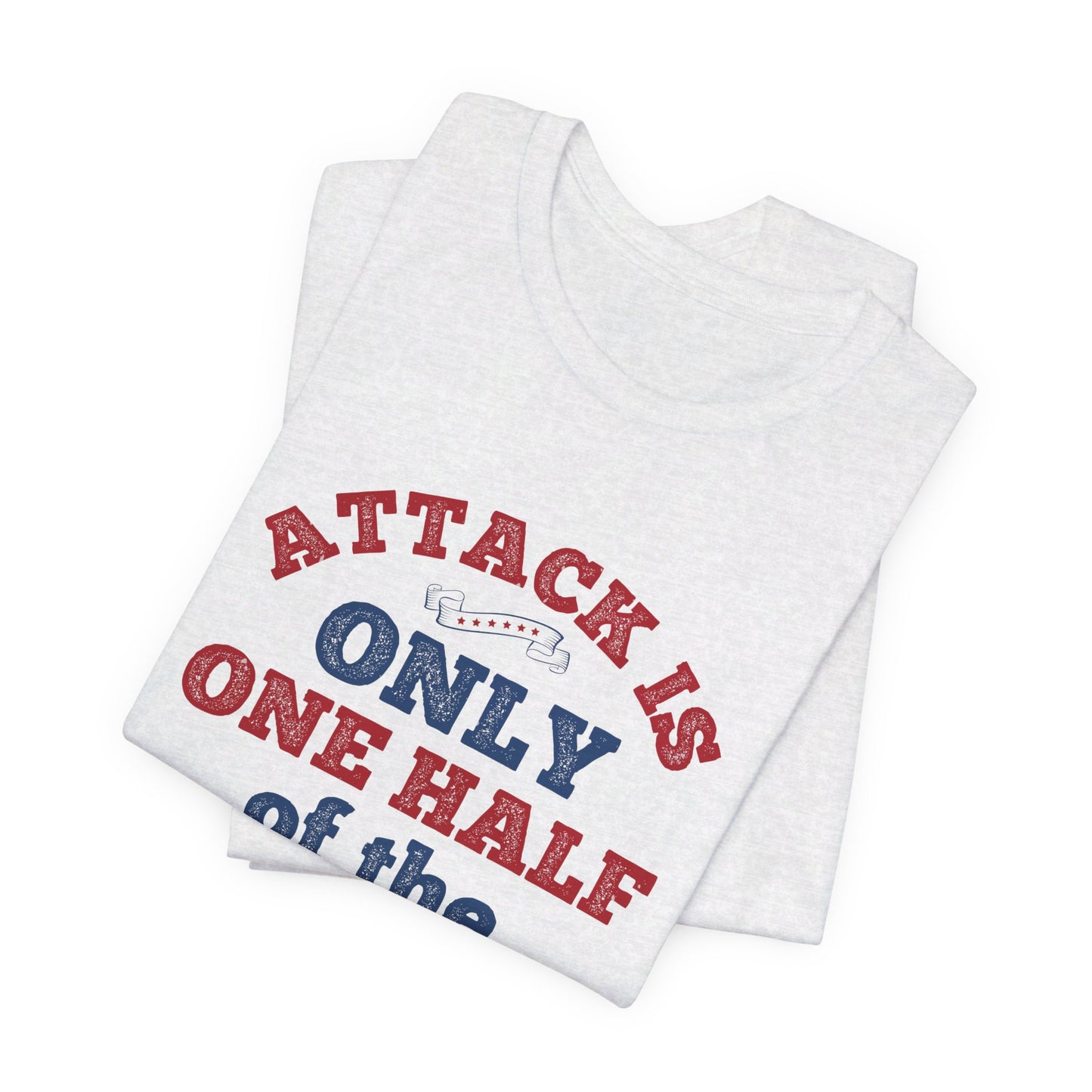 Attack Is Only One Half of the Art of Boxing - Unisex Jersey Short Sleeve Tee