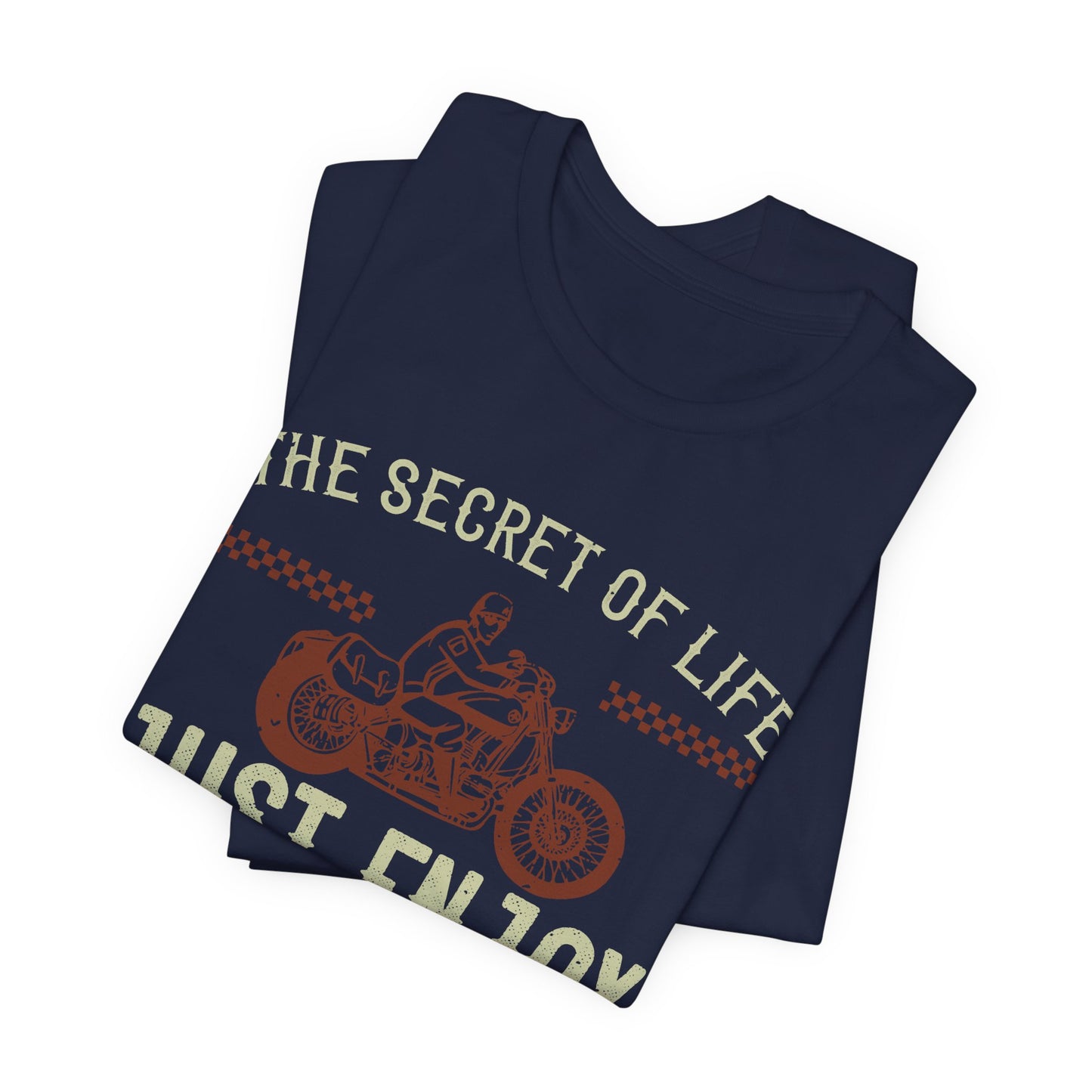 The Secret Life: Just Enjoy the Ride - Unisex Jersey Short Sleeve Tee - 13957