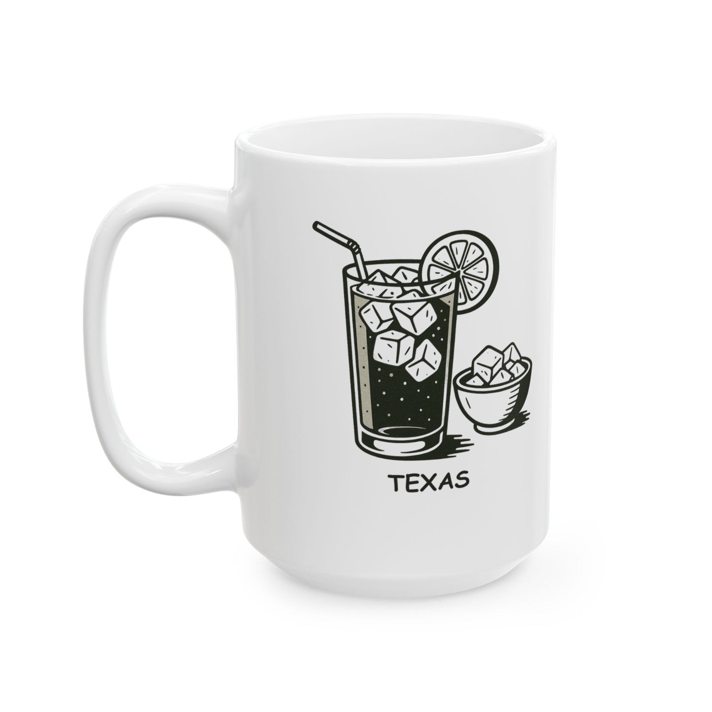 "In Texas, we don’t complain about the heat—we just add more ice to our sweet tea." Ceramic Mug - 12684