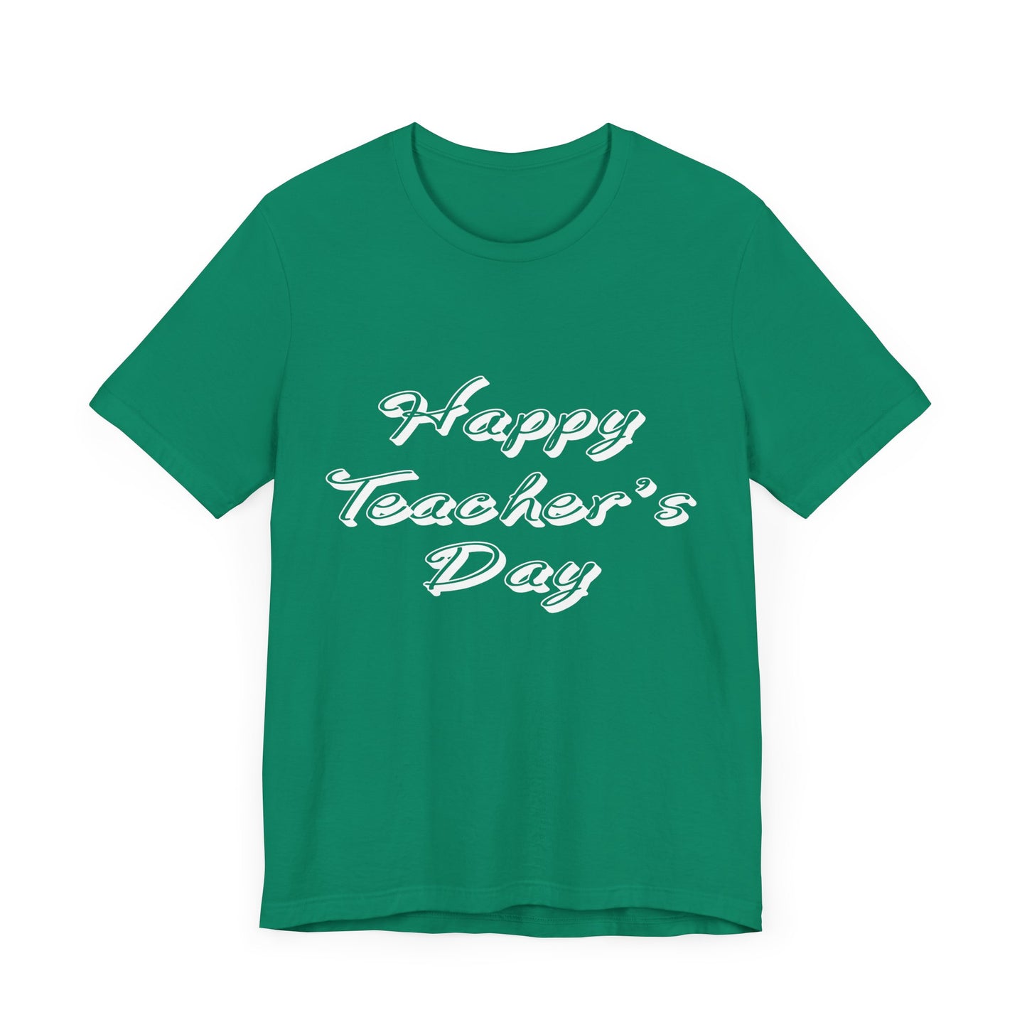 Teacher: Happy Teacher's Day! - Unisex Jersey Short Sleeve Tee - 13438