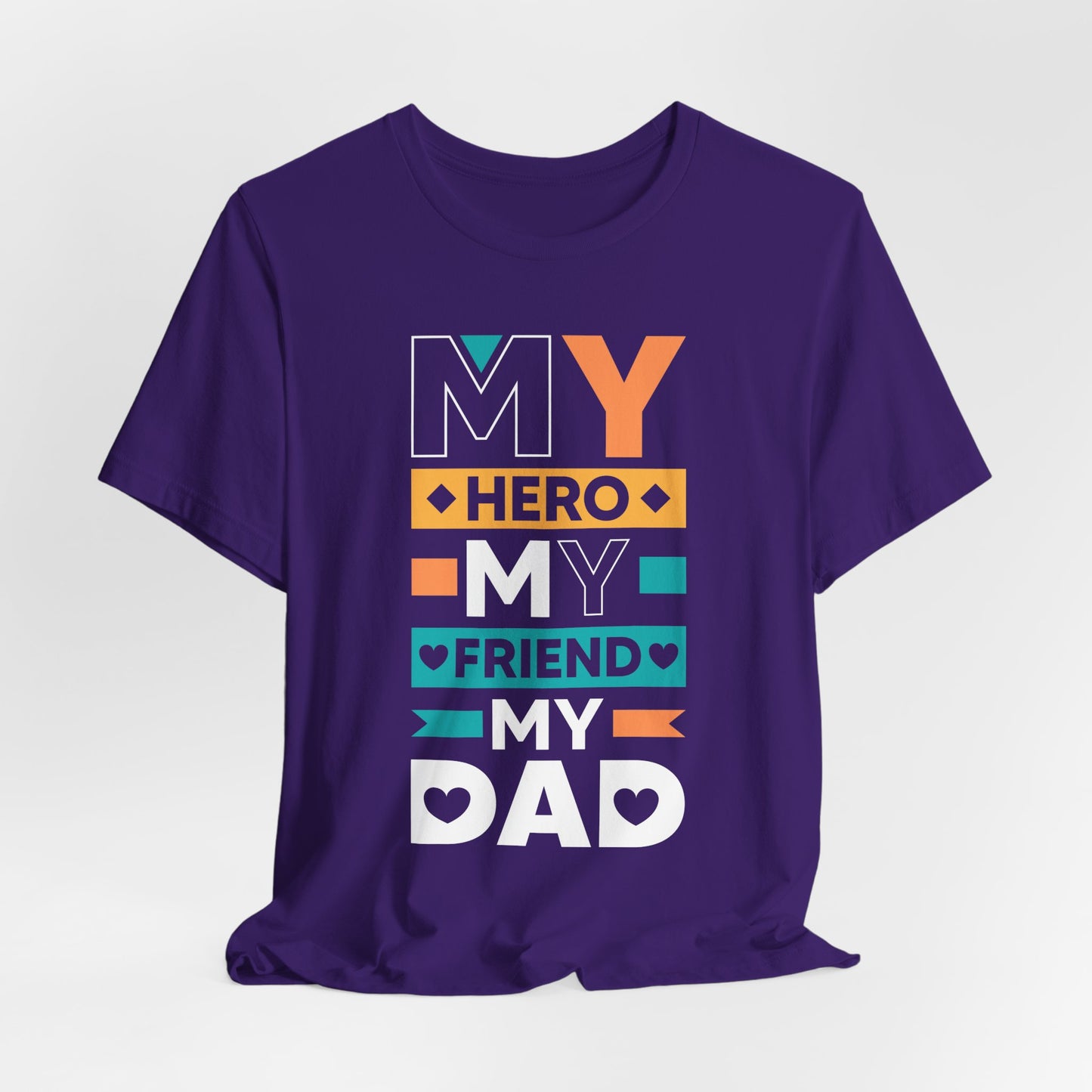Dad: My Hero, My Friend, My Dad - Unisex Jersey Short Sleeve Tee - 13776