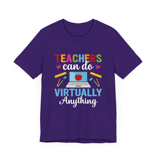 Teachers Can Do Virtually Anything - Unisex Jersey Short Sleeve Tee - 13473