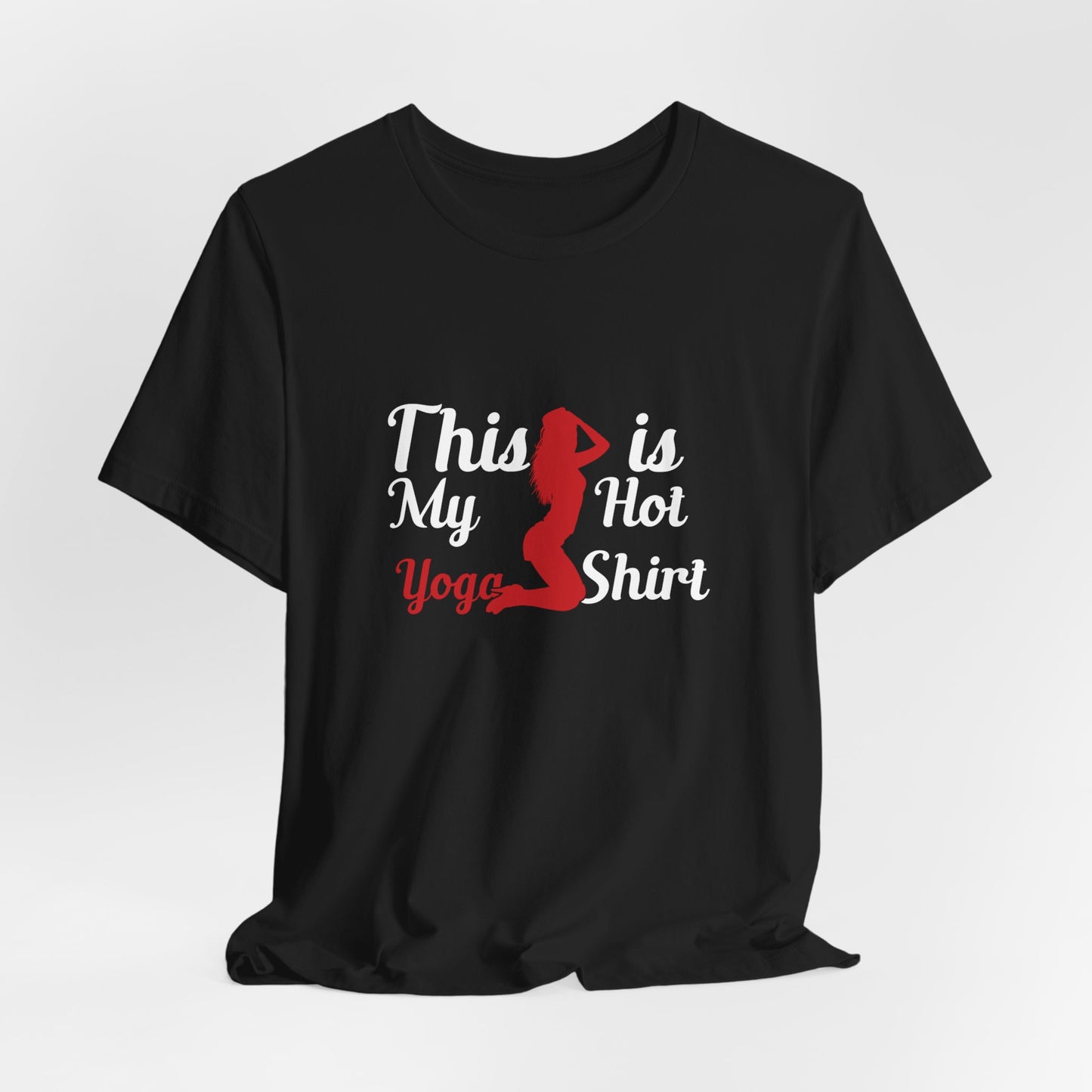 This Is My Hot Yoga Shirt - Unisex Jersey Short Sleeve Tee