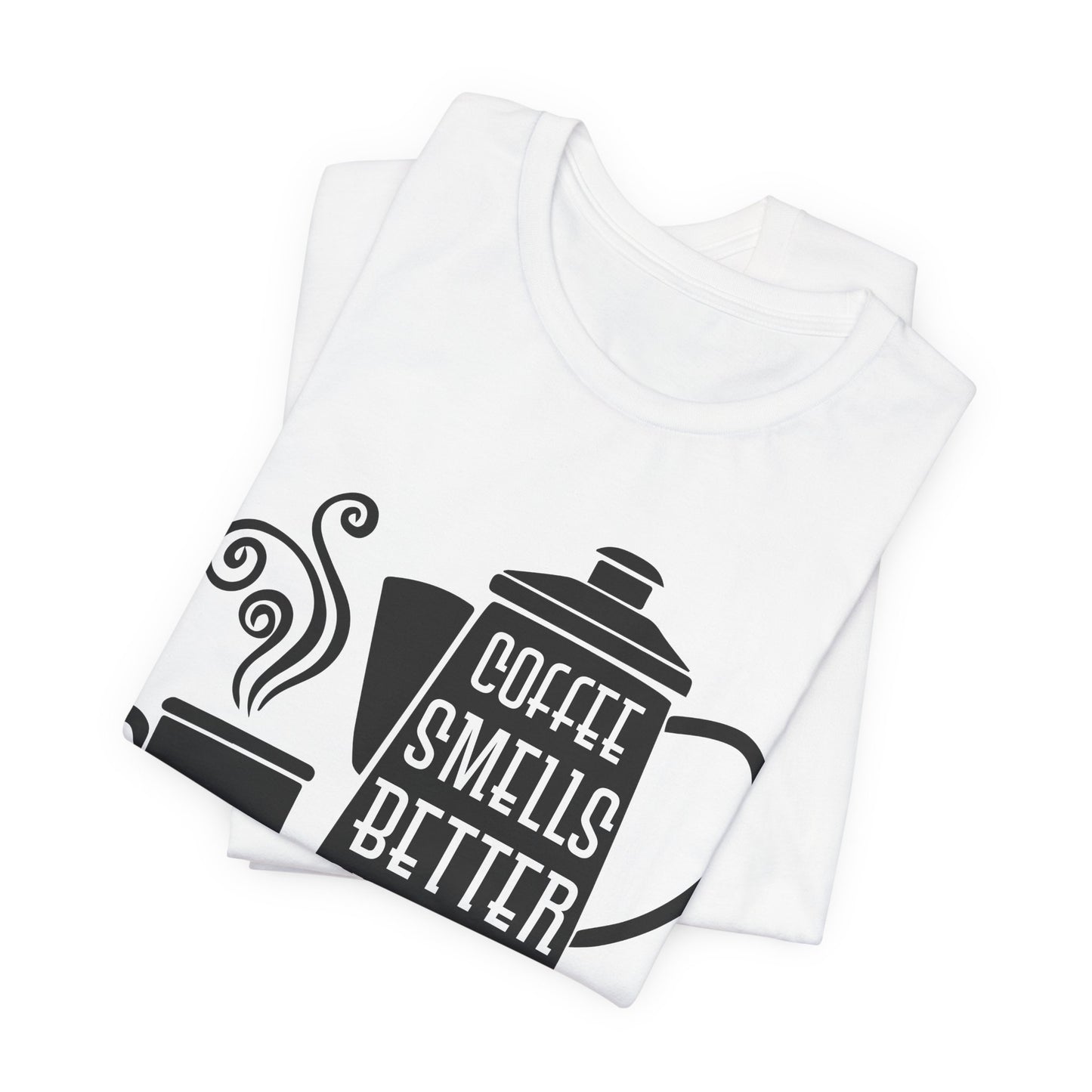 Coffee Smells Better Outdoors - Unisex Jersey Short Sleeve Tee