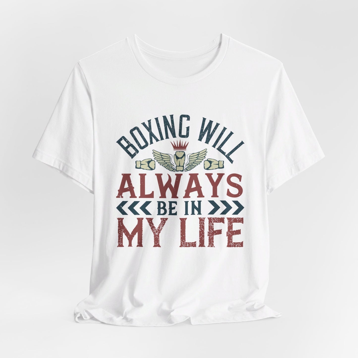 Boxing Will Always Be in My Life - Unisex Jersey Short Sleeve Tee