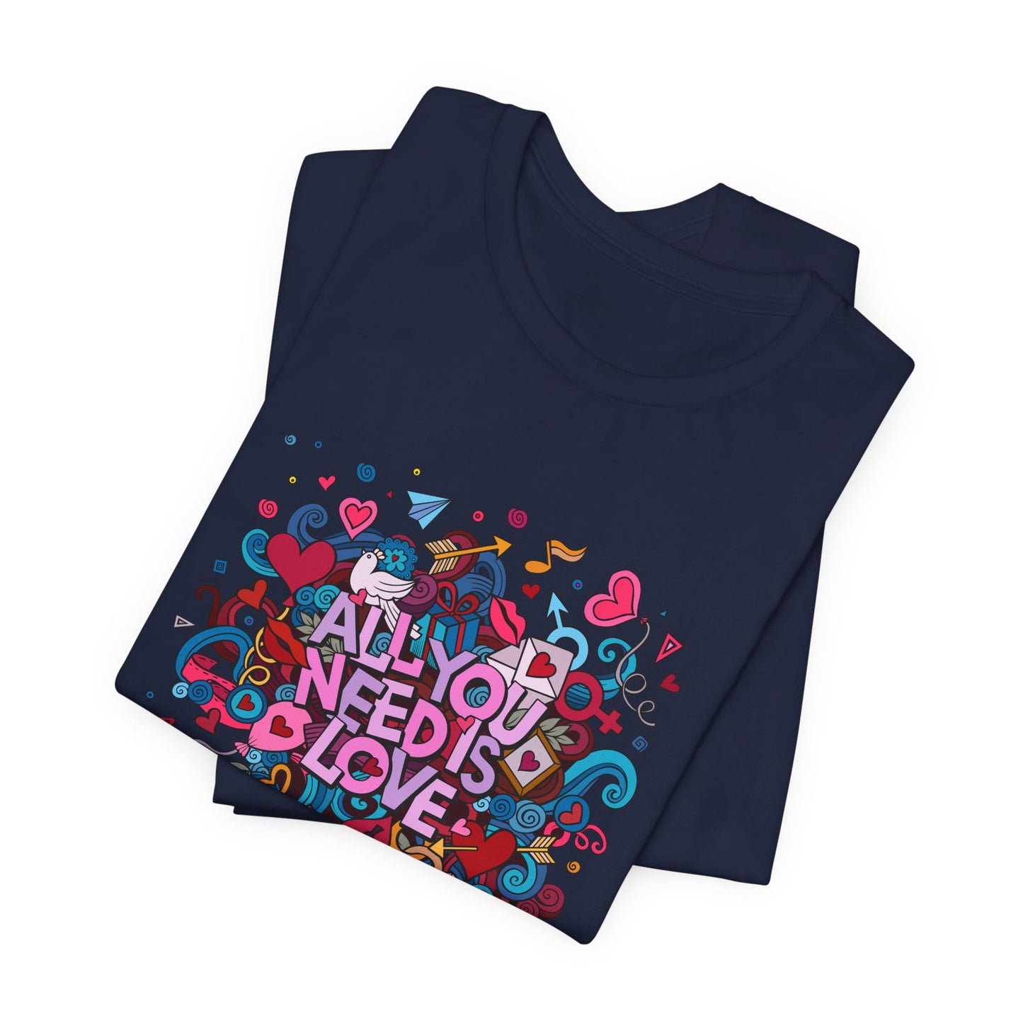 All You Need is Love - Unisex Jersey Short Sleeve Tee - 11446