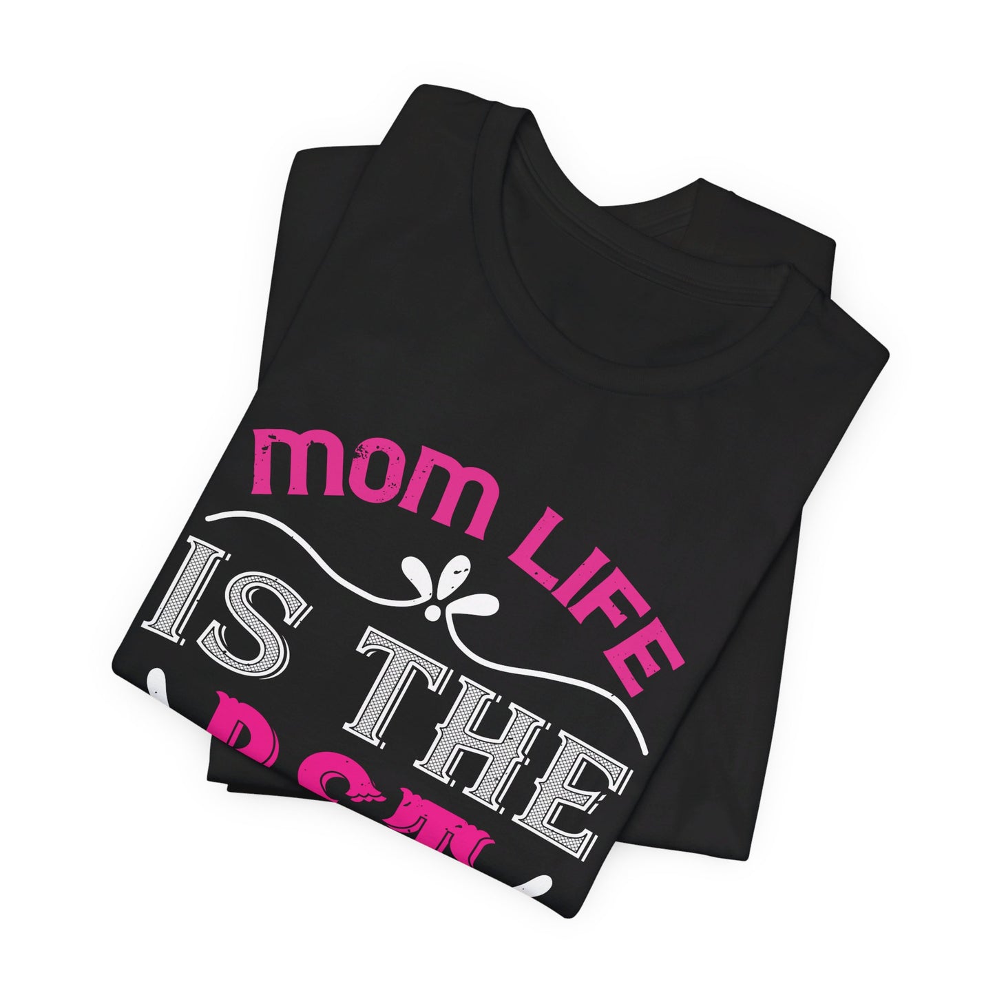 Mom’s Life Is the Best Life - Unisex Jersey Short Sleeve Tee