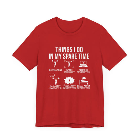 Gym: Things I Do In My Spare Time, Powerlifting  - Unisex Jersey Short Sleeve Tee